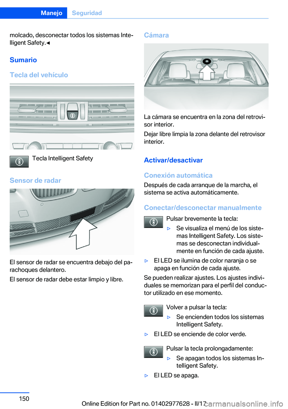 BMW X6 2017  Manuales de Empleo (in Spanish) �m�o�l�c�a�d�o�,� �d�e�s�c�o�n�e�c�t�a�r� �t�o�d�o�s� �l�o�s� �s�i�s�t�e�m�a�s� �I�n�t�eª�l�l�i�g�e�n�t� �S�a�f�e�t�y�.'