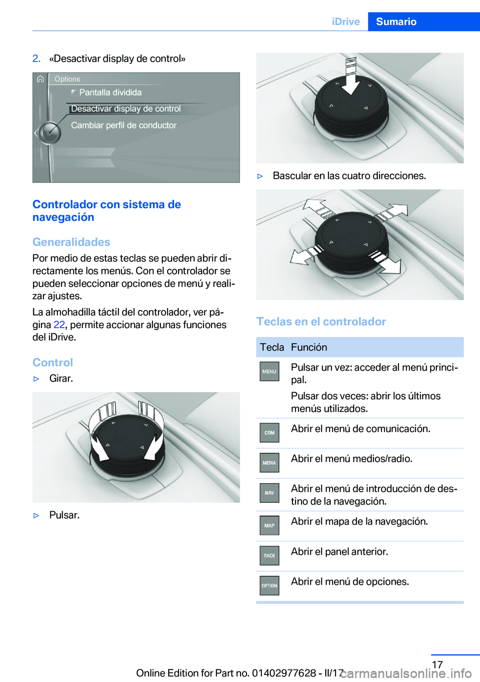 BMW X6 2017  Manuales de Empleo (in Spanish) �2�.�«�D�e�s�a�c�t�i�v�a�r� �d�i�s�p�l�a�y� �d�e� �c�o�n�t�r�o�l�{
�C�o�n�t�r�o�l�a�d�o�r��c�o�n��s�i�s�t�e�m�a��d�e
�n�a�v�e�g�a�c�i�