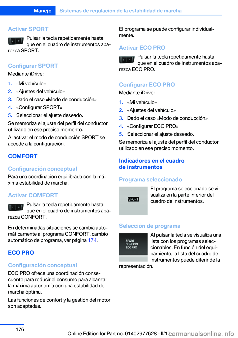 BMW X6 2017  Manuales de Empleo (in Spanish) �A�c�t�i�v�a�r��S�P�O�R�T�P�u�l�s�a�r� �l�a� �t�e�c�l�a� �r�e�p�e�t�i�d�a�m�e�n�t�e� �h�a�s�t�a
�q�u�e� �e�n� �e�l� �c�u�a�d�r�o� �d�e� �i�n�s�t�r�u�m�e�n�t�o�s� �a�p�aª
�r�e�z�c�a� �S�P�O�R�T�.
�C