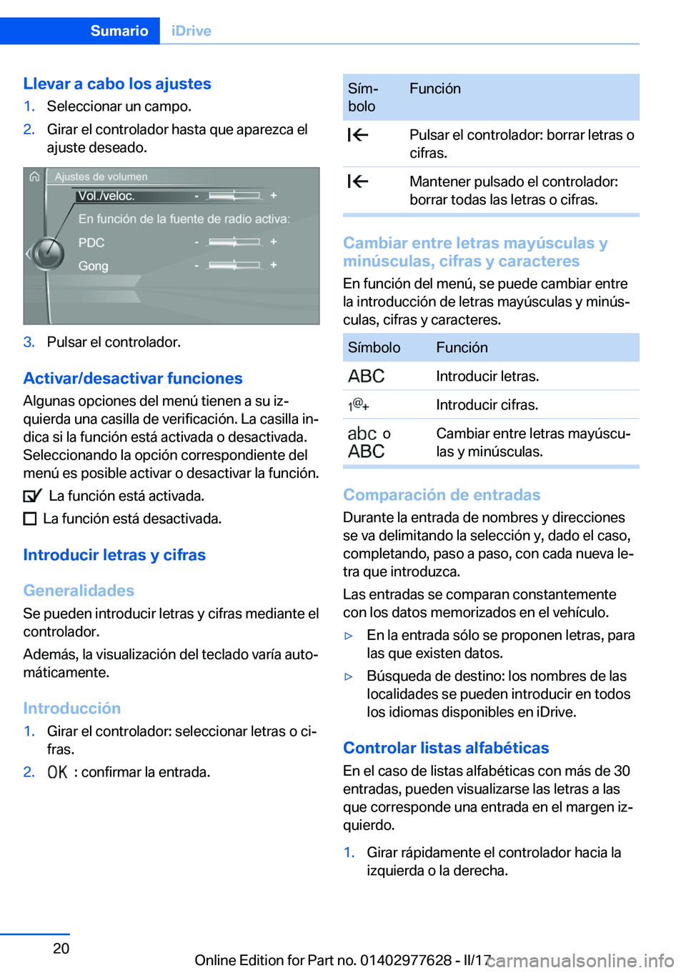 BMW X6 2017  Manuales de Empleo (in Spanish) �L�l�e�v�a�r��a��c�a�b�o��l�o�s��a�j�u�s�t�e�s�1�.�S�e�l�e�c�c�i�o�n�a�r� �u�n� �c�a�m�p�o�.�2�.�G�i�r�a�r� �e�l� �c�o�n�t�r�o�l�a�d�o�r� �h�a�s�t�a� �q�u�e� �a�p�a�r�e�z�c�a� �e�l
�a�j�u�s�t�e� �
