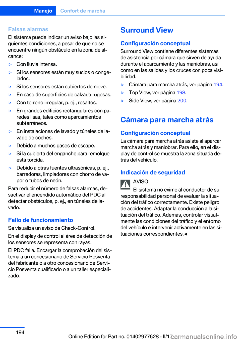 BMW X6 2017  Manuales de Empleo (in Spanish) �F�a�l�s�a�s��a�l�a�r�m�a�s�E�l� �s�i�s�t�e�m�a� �p�u�e�d�e� �i�n�d�i�c�a�r� �u�n� �a�v�i�s�o� �b�a�j�o� �l�a�s� �s�iª
�g�u�i�e�n�t�e�s� �c�o�n�d�i�c�i�o�n�e�s�,� �a� �p�e�s�a�r� �d�e� �q�u�e� �n�o