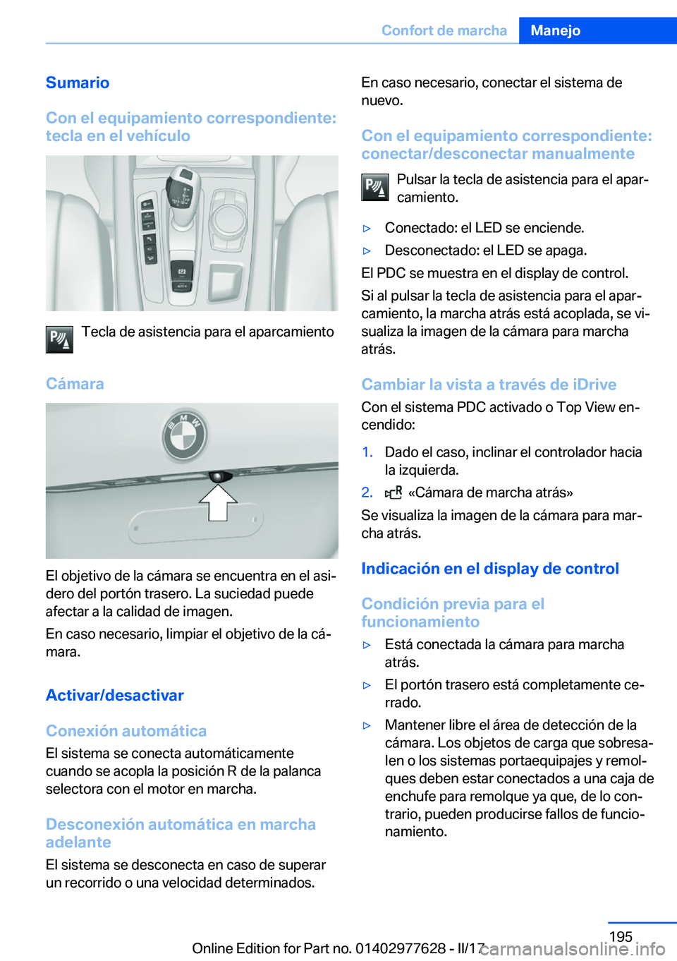 BMW X6 2017  Manuales de Empleo (in Spanish) �S�u�m�a�r�i�o
�C�o�n��e�l��e�q�u�i�p�a�m�i�e�n�t�o��c�o�r�r�e�s�p�o�n�d�i�e�n�t�e�:
�t�e�c�l�a��e�n��e�l��v�e�h�