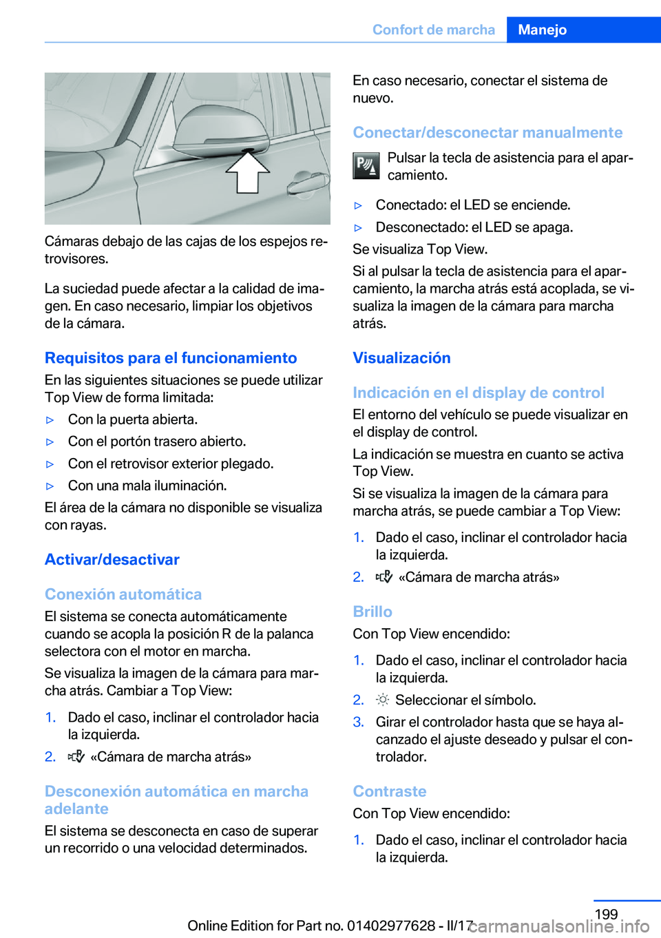 BMW X6 2017  Manuales de Empleo (in Spanish) �C�á�m�a�r�a�s� �d�e�b�a�j�o� �d�e� �l�a�s� �c�a�j�a�s� �d�e� �l�o�s� �e�s�p�e�j�o�s� �r�eª�t�r�o�v�i�s�o�r�e�s�.
�L�a� �s�u�c�i�e�d�a�d� �p�u�e�d�e� �a�f�e�c�t�a�r� �a� �l�a� �c�a�l�i�d�a�d� �d�e�