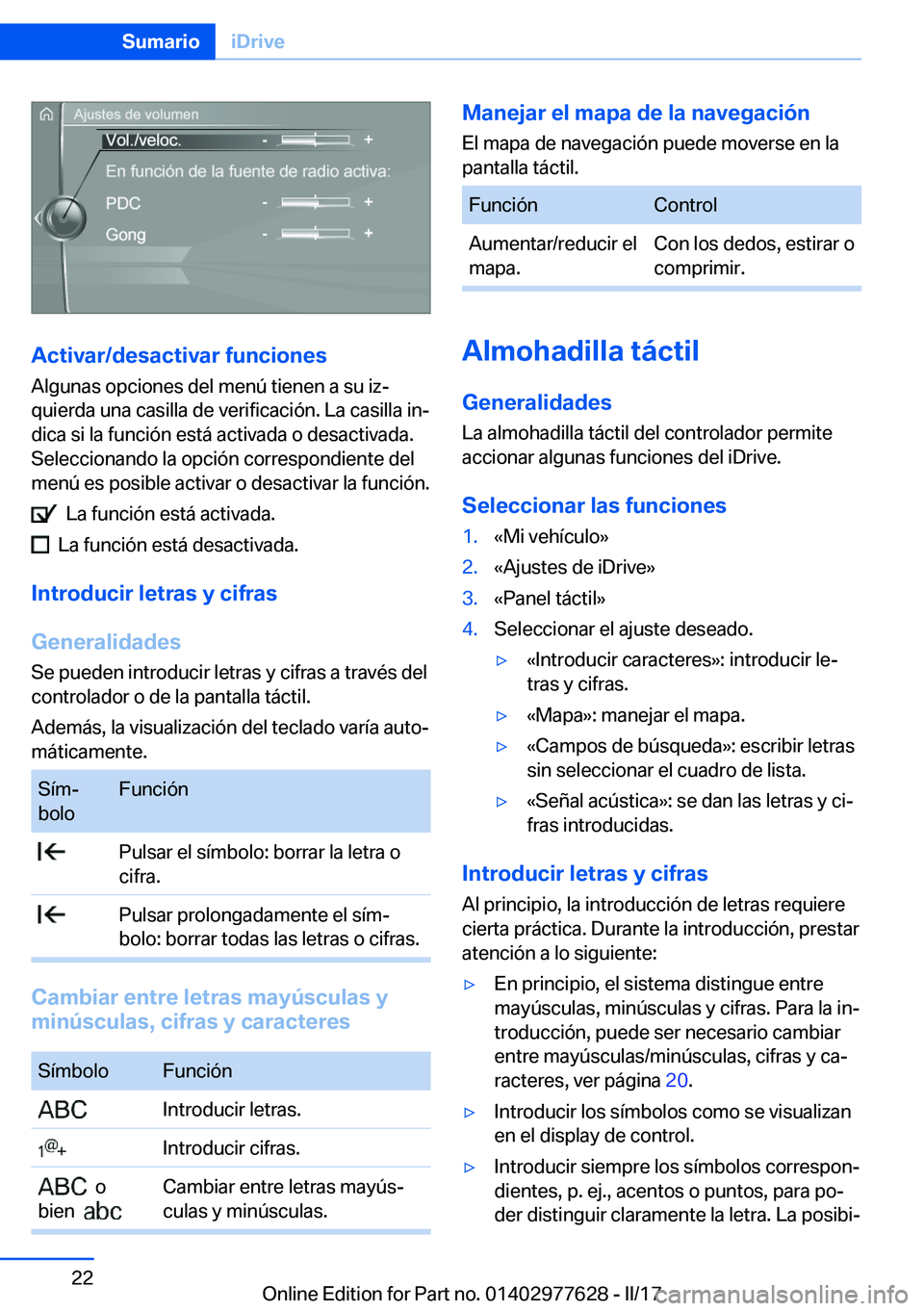 BMW X6 2017  Manuales de Empleo (in Spanish) �A�c�t�i�v�a�r�/�d�e�s�a�c�t�i�v�a�r��f�u�n�c�i�o�n�e�s
�A�l�g�u�n�a�s� �o�p�c�i�o�n�e�s� �d�e�l� �m�e�n�