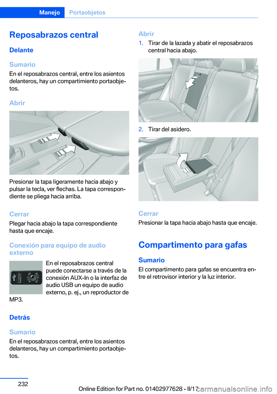 BMW X6 2017  Manuales de Empleo (in Spanish) �R�e�p�o�s�a�b�r�a�z�o�s��c�e�n�t�r�a�l�D�e�l�a�n�t�e
�S�u�m�a�r�i�o
�E�n� �e�l� �r�e�p�o�s�a�b�r�a�z�o�s� �c�e�n�t�r�a�l�,� �e�n�t�r�e� �l�o�s� �a�s�i�e�n�t�o�s �d�e�l�a�n�t�e�r�o�s�,� �h�a�y� �u�n�