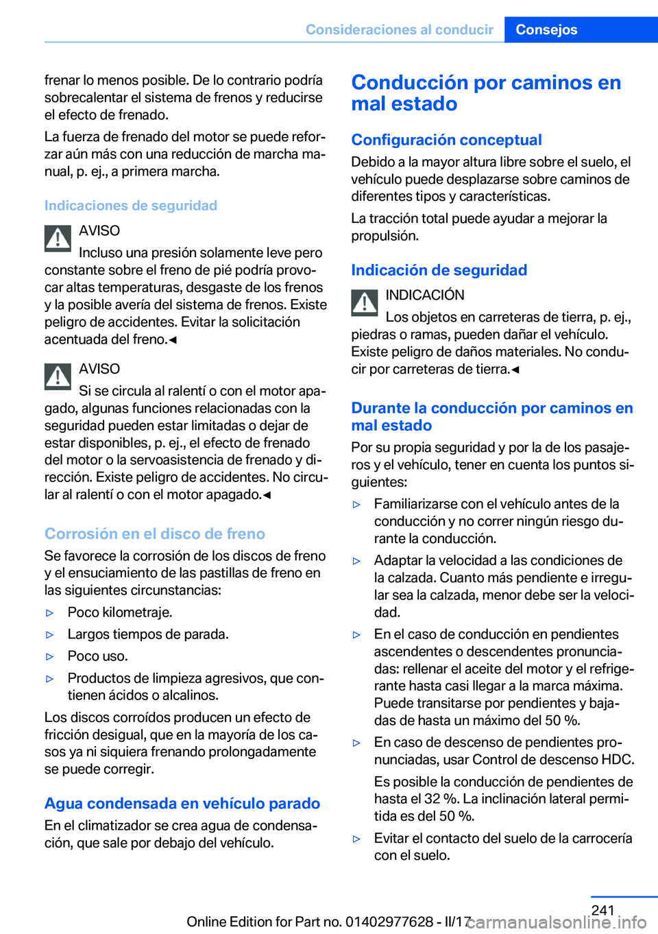 BMW X6 2017  Manuales de Empleo (in Spanish) �f�r�e�n�a�r� �l�o� �m�e�n�o�s� �p�o�s�i�b�l�e�.� �D�e� �l�o� �c�o�n�t�r�a�r�i�o� �p�o�d�r�