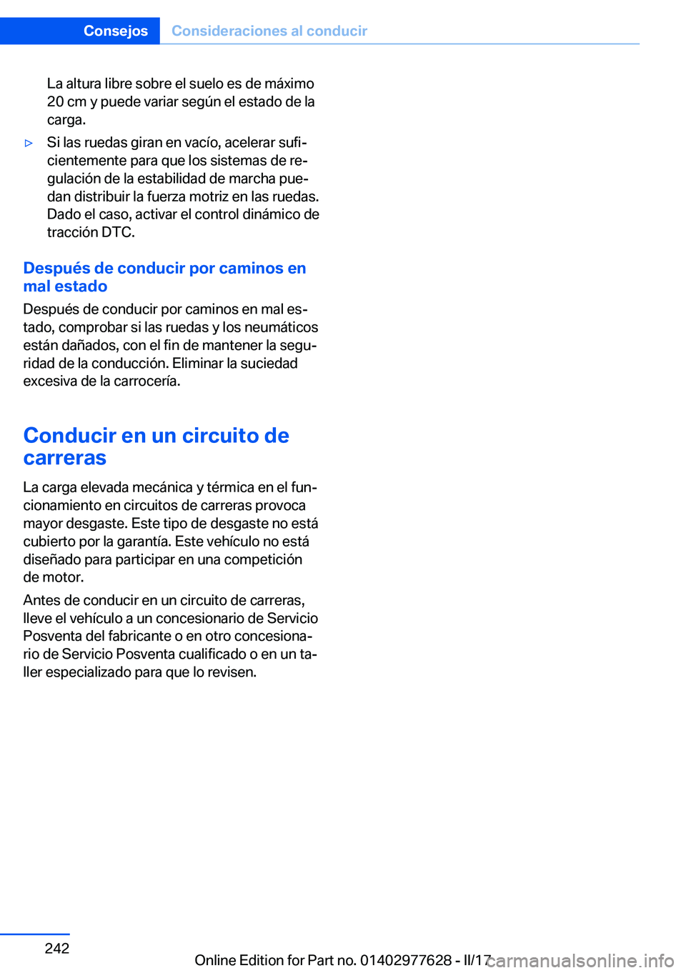 BMW X6 2017  Manuales de Empleo (in Spanish) �L�a� �a�l�t�u�r�a� �l�i�b�r�e� �s�o�b�r�e� �e�l� �s�u�e�l�o� �e�s� �d�e� �m�á�x�i�m�o
�2�0� �c�m� �y� �p�u�e�d�e� �v�a�r�i�a�r� �s�e�g�