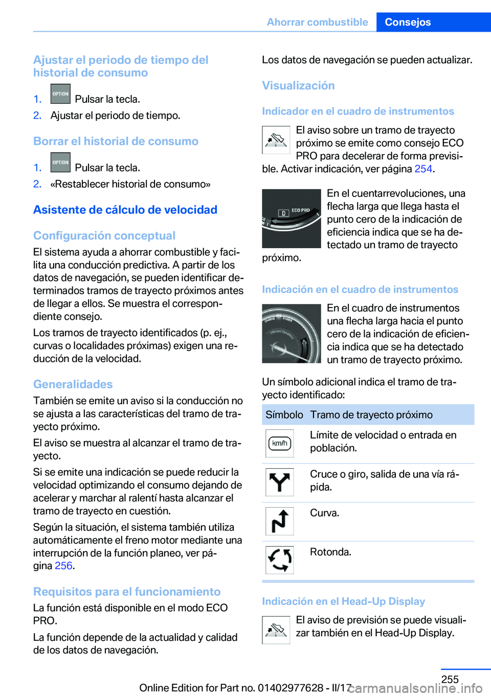BMW X6 2017  Manuales de Empleo (in Spanish) �A�j�u�s�t�a�r��e�l��p�e�r�i�o�d�o��d�e��t�i�e�m�p�o��d�e�l
�h�i�s�t�o�r�i�a�l��d�e��c�o�n�s�u�m�o�1�.� � �P�u�l�s�a�r� �l�a� �t�e�c�l�a�.�2�.�A�j�u�s�t�a�r� �e�l� �p�e�r�i�o�d�o� �d�e� �t�i�e�