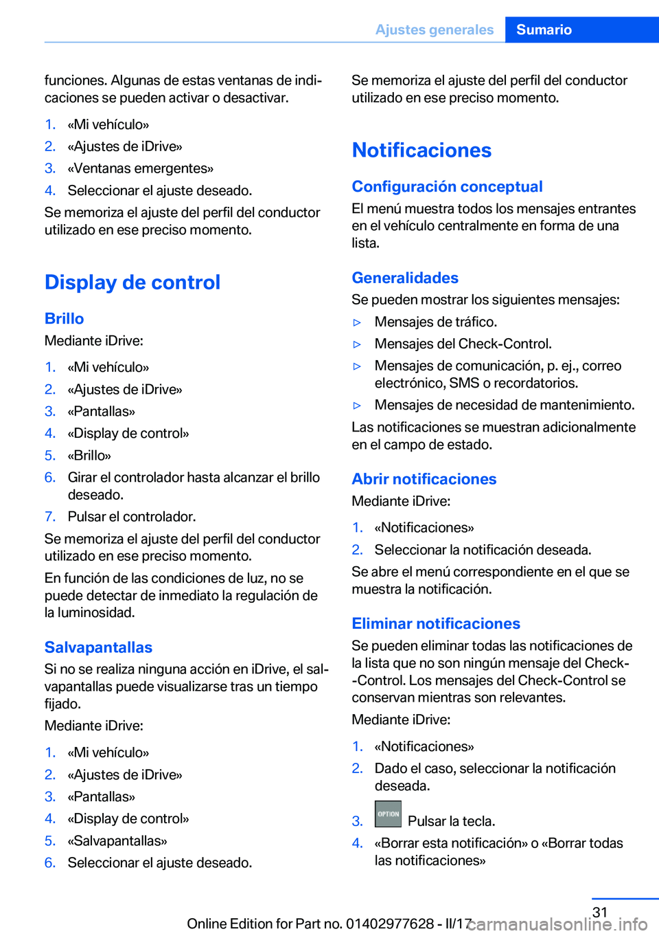 BMW X6 2017  Manuales de Empleo (in Spanish) �f�u�n�c�i�o�n�e�s�.� �A�l�g�u�n�a�s� �d�e� �e�s�t�a�s� �v�e�n�t�a�n�a�s� �d�e� �i�n�d�iª
�c�a�c�i�o�n�e�s� �s�e� �p�u�e�d�e�n� �a�c�t�i�v�a�r� �o� �d�e�s�a�c�t�i�v�a�r�.�1�.�«�M�i� �v�e�h�