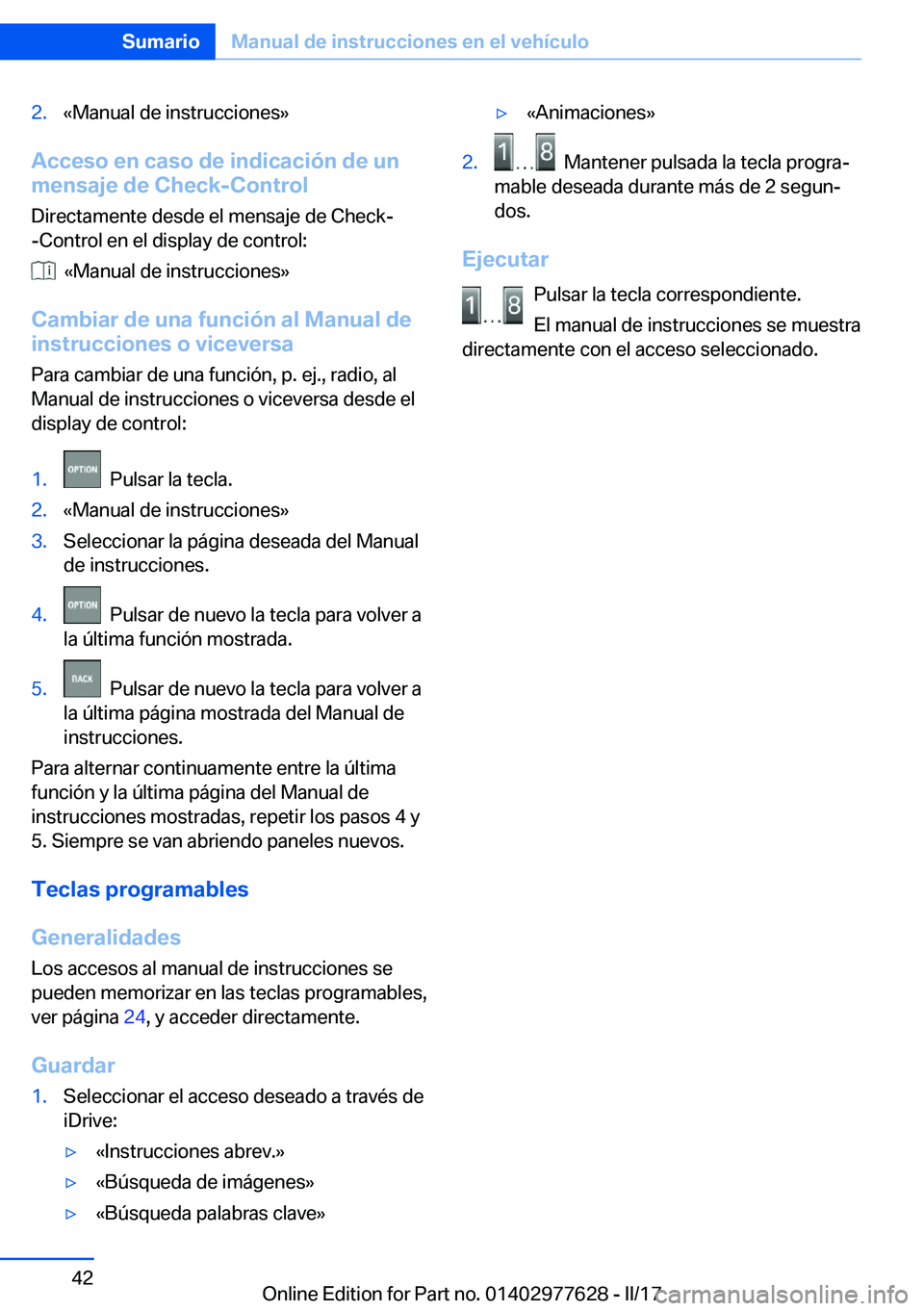 BMW X6 2017  Manuales de Empleo (in Spanish) �2�.�«�M�a�n�u�a�l� �d�e� �i�n�s�t�r�u�c�c�i�o�n�e�s�{
�A�c�c�e�s�o��e�n��c�a�s�o��d�e��i�n�d�i�c�a�c�i�
