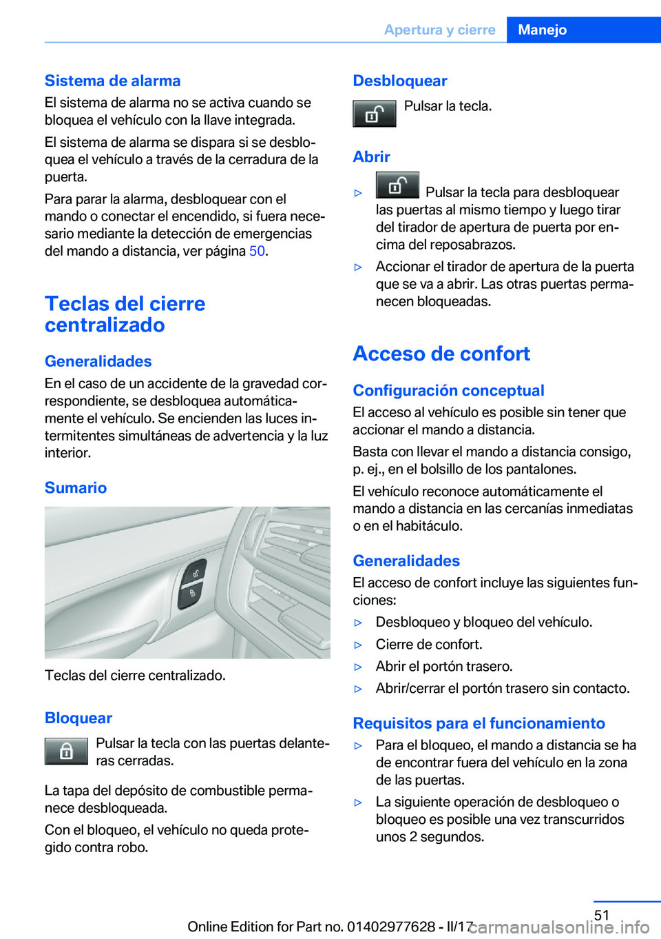 BMW X6 2017  Manuales de Empleo (in Spanish) �S�i�s�t�e�m�a��d�e��a�l�a�r�m�a�E�l� �s�i�s�t�e�m�a� �d�e� �a�l�a�r�m�a� �n�o� �s�e� �a�c�t�i�v�a� �c�u�a�n�d�o� �s�e�b�l�o�q�u�e�a� �e�l� �v�e�h�