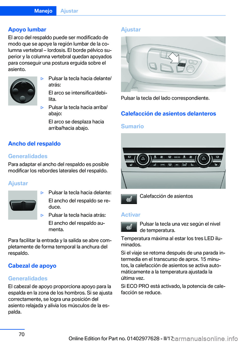 BMW X6 2017  Manuales de Empleo (in Spanish) �A�p�o�y�o��l�u�m�b�a�r�E�l� �a�r�c�o� �d�e�l� �r�e�s�p�a�l�d�o� �p�u�e�d�e� �s�e�r� �m�o�d�i�f�i�c�a�d�o� �d�e
�m�o�d�o� �q�u�e� �s�e� �a�p�o�y�e� �l�a� �r�e�g�i�
