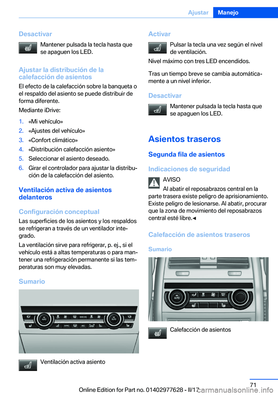 BMW X6 2017  Manuales de Empleo (in Spanish) �D�e�s�a�c�t�i�v�a�r�M�a�n�t�e�n�e�r� �p�u�l�s�a�d�a� �l�a� �t�e�c�l�a� �h�a�s�t�a� �q�u�e
�s�e� �a�p�a�g�u�e�n� �l�o�s� �L�E�D�.
�A�j�u�s�t�a�r��l�a��d�i�s�t�r�i�b�u�c�i�
