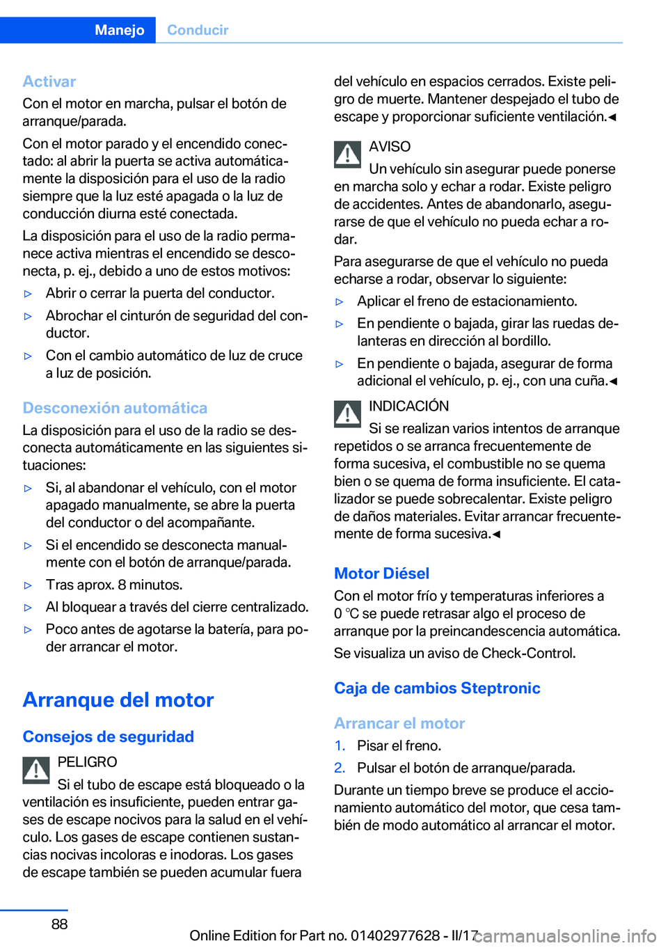 BMW X6 2017  Manuales de Empleo (in Spanish) �A�c�t�i�v�a�r
�C�o�n� �e�l� �m�o�t�o�r� �e�n� �m�a�r�c�h�a�,� �p�u�l�s�a�r� �e�l� �b�o�t�
