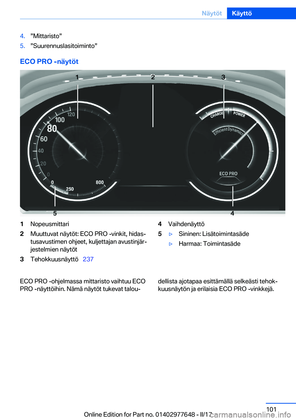 BMW X6 2017  Omistajan Käsikirja (in Finnish) �4�.w�M�i�t�t�a�r�i�s�t�ow�5�.w�S�u�u�r�e�n�n�u�s�l�a�s�i�t�o�i�m�i�n�t�ow
�E�C�O��P�R�O��-�n�