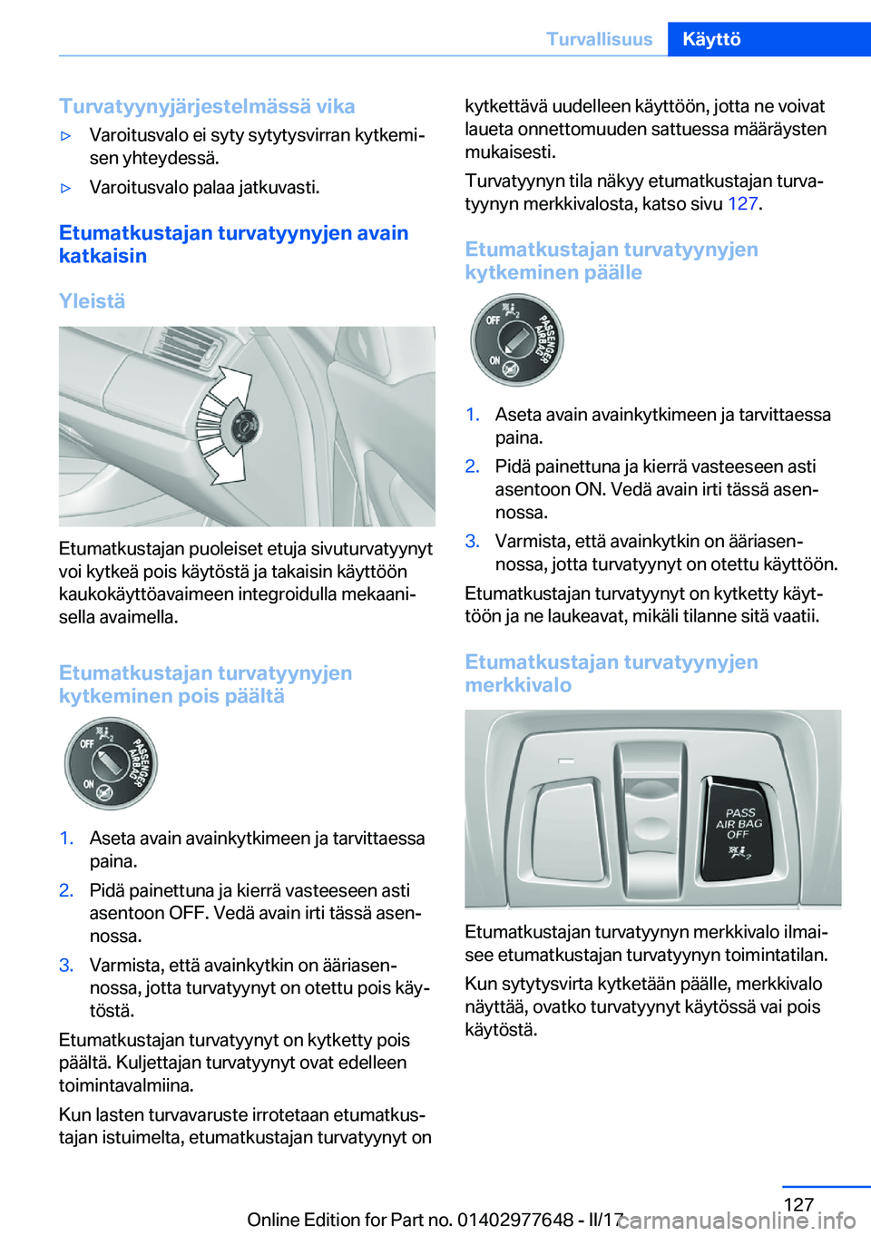 BMW X6 2017  Omistajan Käsikirja (in Finnish) �T�u�r�v�a�t�y�y�n�y�j�