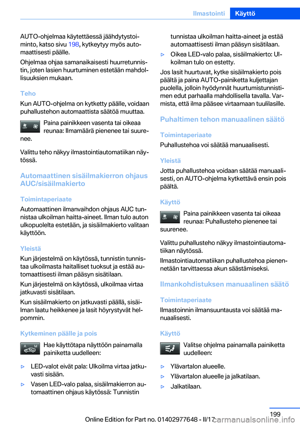 BMW X6 2017  Omistajan Käsikirja (in Finnish) �A�U�T�O�-�o�h�j�e�l�m�a�a� �k�ä�y�t�e�t�t�ä�e�s�s�ä� �j�ä�ä�h�d�y�t�y�s�t�o�ij
�m�i�n�t�o�,� �k�a�t�s�o� �s�i�v�u�  �1�9�8�,� �k�y�t�k�e�y�t�y�y� �m�y�ö�s� �a�u�t�oj
�m�a�a�t�t�i�s�e�s�t�i� �