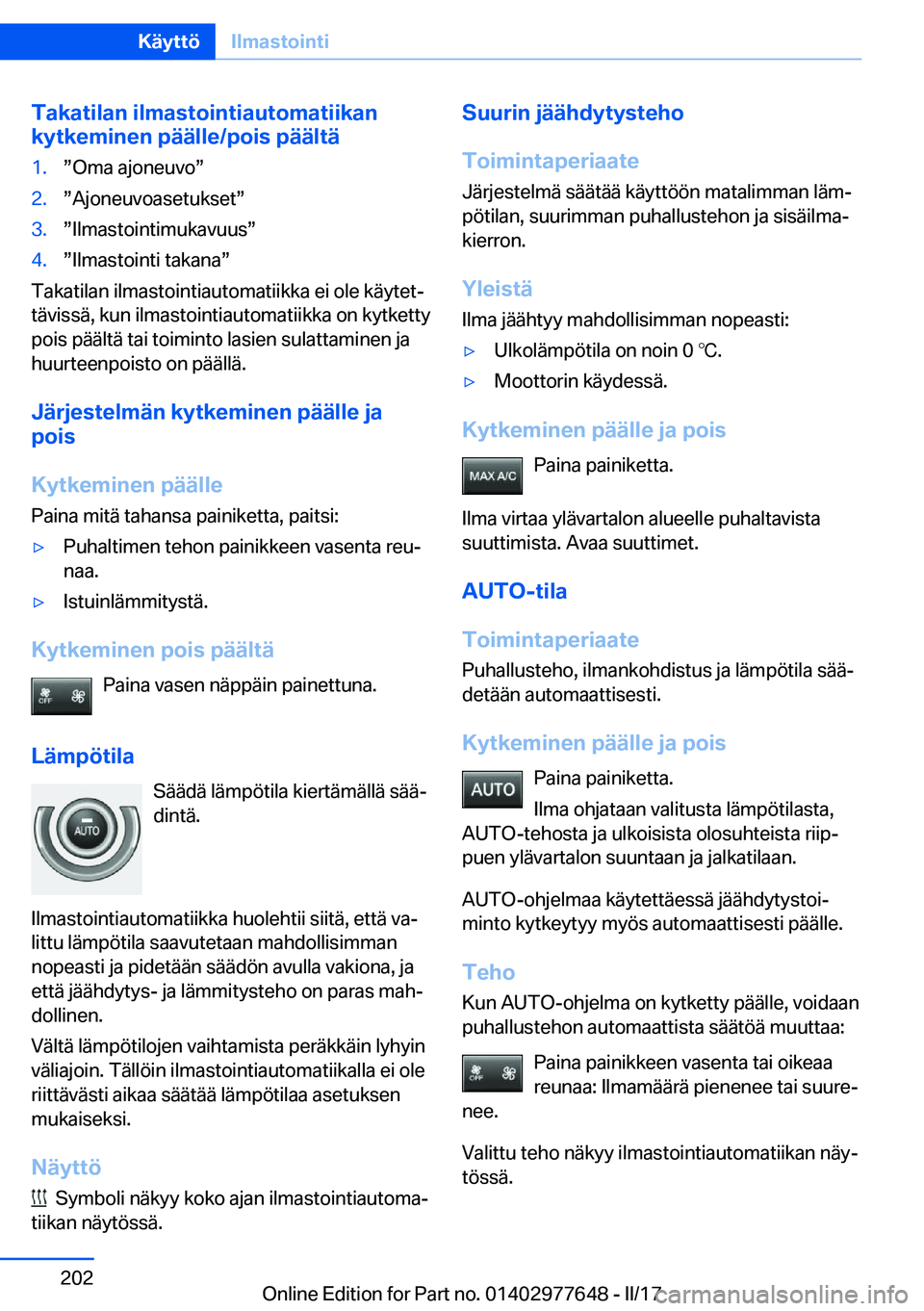 BMW X6 2017  Omistajan Käsikirja (in Finnish) �T�a�k�a�t�i�l�a�n��i�l�m�a�s�t�o�i�n�t�i�a�u�t�o�m�a�t�i�i�k�a�n�k�y�t�k�e�m�i�n�e�n��p�