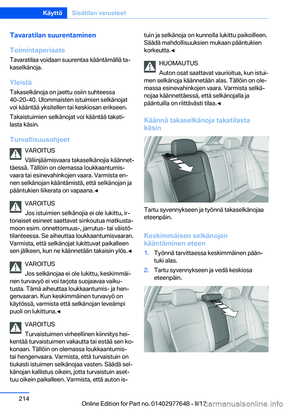 BMW X6 2017  Omistajan Käsikirja (in Finnish) �T�a�v�a�r�a�t�i�l�a�n��s�u�u�r�e�n�t�a�m�i�n�e�n
�T�o�i�m�i�n�t�a�p�e�r�i�a�a�t�e �T�a�v�a�r�a�t�i�l�a�a� �v�o�i�d�a�a�n� �s�u�u�r�e�n�t�a�a� �k�ä�ä�n�t�ä�m�ä�l�l�ä� �t�aj
�k�a�s�e�l�k�ä�n�o�