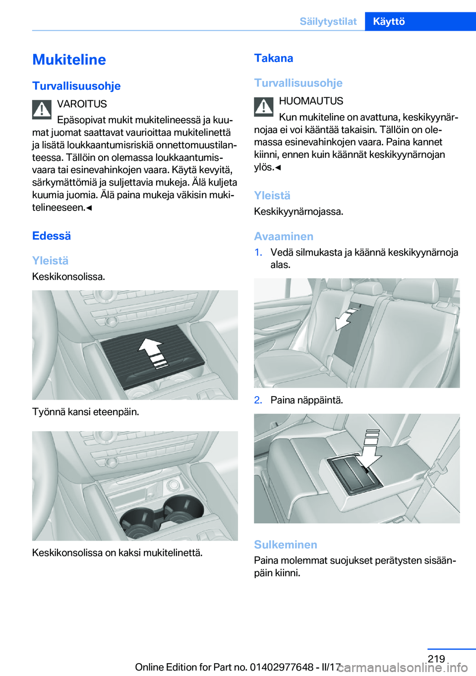 BMW X6 2017  Omistajan Käsikirja (in Finnish) �M�u�k�i�t�e�l�i�n�e�T�u�r�v�a�l�l�i�s�u�u�s�o�h�j�e �V�A�R�O�I�T�U�S
�E�p�ä�s�o�p�i�v�a�t� �m�u�k�i�t� �m�u�k�i�t�e�l�i�n�e�e�s�s�ä� �j�a� �k�u�uj
�m�a�t� �j�u�o�m�a�t� �s�a�a�t�t�a�v�a�t� �v�a�u�