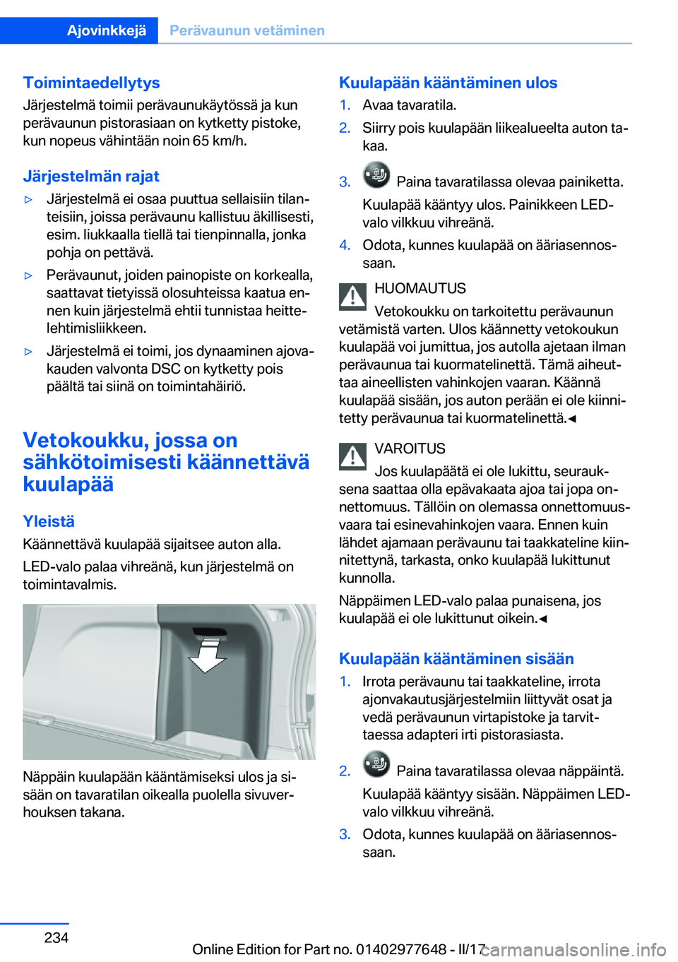 BMW X6 2017  Omistajan Käsikirja (in Finnish) �T�o�i�m�i�n�t�a�e�d�e�l�l�y�t�y�s
�J�ä�r�j�e�s�t�e�l�m�ä� �t�o�i�m�i�i� �p�e�r�ä�v�a�u�n�u�k�ä�y�t�ö�s�s�ä� �j�a� �k�u�n �p�e�r�ä�v�a�u�n�u�n� �p�i�s�t�o�r�a�s�i�a�a�n� �o�n� �k�y�t�k�e�t�t�y�