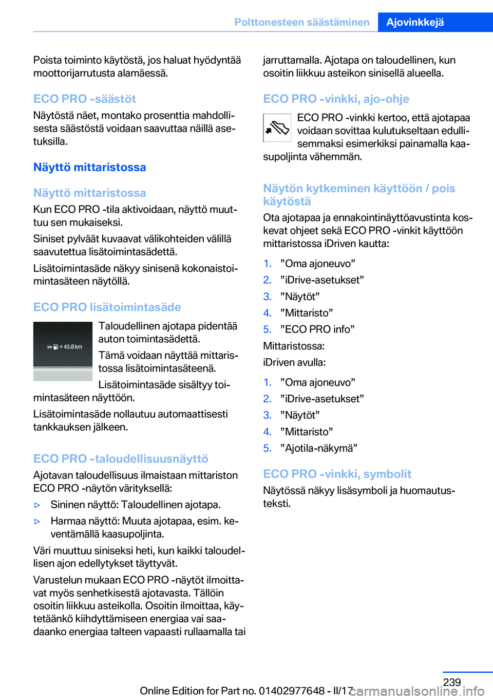 BMW X6 2017  Omistajan Käsikirja (in Finnish) �P�o�i�s�t�a� �t�o�i�m�i�n�t�o� �k�ä�y�t�ö�s�t�ä�,� �j�o�s� �h�a�l�u�a�t� �h�y�ö�d�y�n�t�ä�ä�m�o�o�t�t�o�r�i�j�a�r�r�u�t�u�s�t�a� �a�l�a�m�ä�e�s�s�ä�.
�E�C�O��P�R�O��-�s�