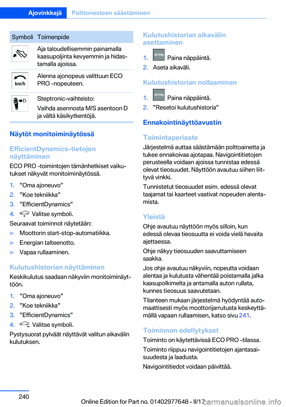 BMW X6 2017  Omistajan Käsikirja (in Finnish) �S�y�m�b�o�l�i�T�o�i�m�e�n�p�i�d�e�A�j�a� �t�a�l�o�u�d�e�l�l�i�s�e�m�m�i�n� �p�a�i�n�a�m�a�l�l�a
�k�a�a�s�u�p�o�l�j�i�n�t�a� �k�e�v�y�e�m�m�i�n� �j�a� �h�i�d�a�sj
�t�a�m�a�l�l�a� �a�j�o�i�s�s�a�.�A�l