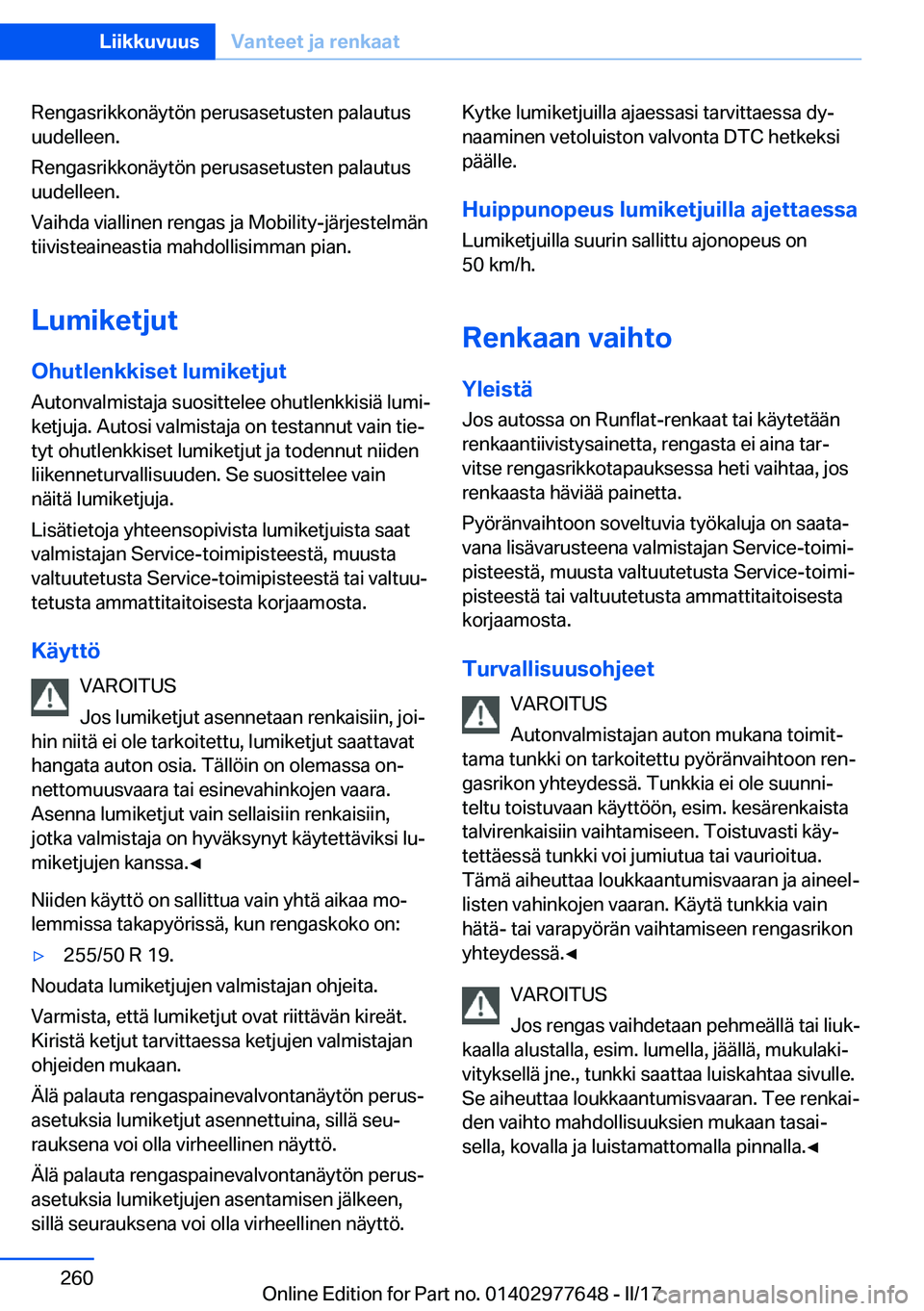 BMW X6 2017  Omistajan Käsikirja (in Finnish) �R�e�n�g�a�s�r�i�k�k�o�n�ä�y�t�ö�n� �p�e�r�u�s�a�s�e�t�u�s�t�e�n� �p�a�l�a�u�t�u�s�u�u�d�e�l�l�e�e�n�.
�R�e�n�g�a�s�r�i�k�k�o�n�ä�y�t�ö�n� �p�e�r�u�s�a�s�e�t�u�s�t�e�n� �p�a�l�a�u�t�u�s
�u�u�d�e�l