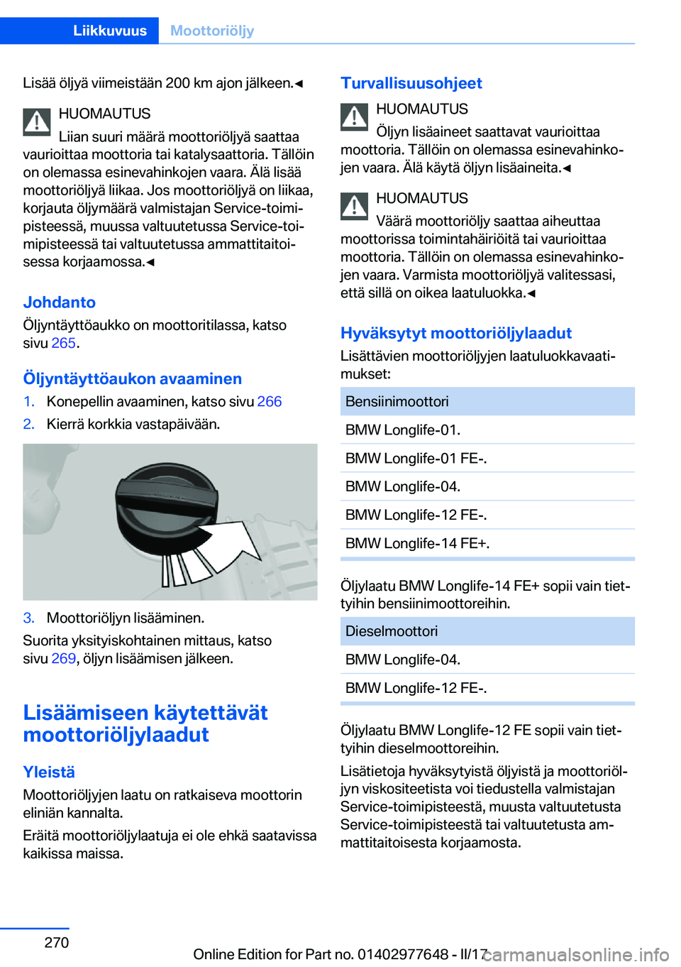 BMW X6 2017  Omistajan Käsikirja (in Finnish) �L�i�s�ä�ä� �ö�l�j�y�ä� �v�i�i�m�e�i�s�t�ä�ä�n� �2�0�0� �k�m� �a�j�o�n� �j�ä�l�k�e�e�n�.'
