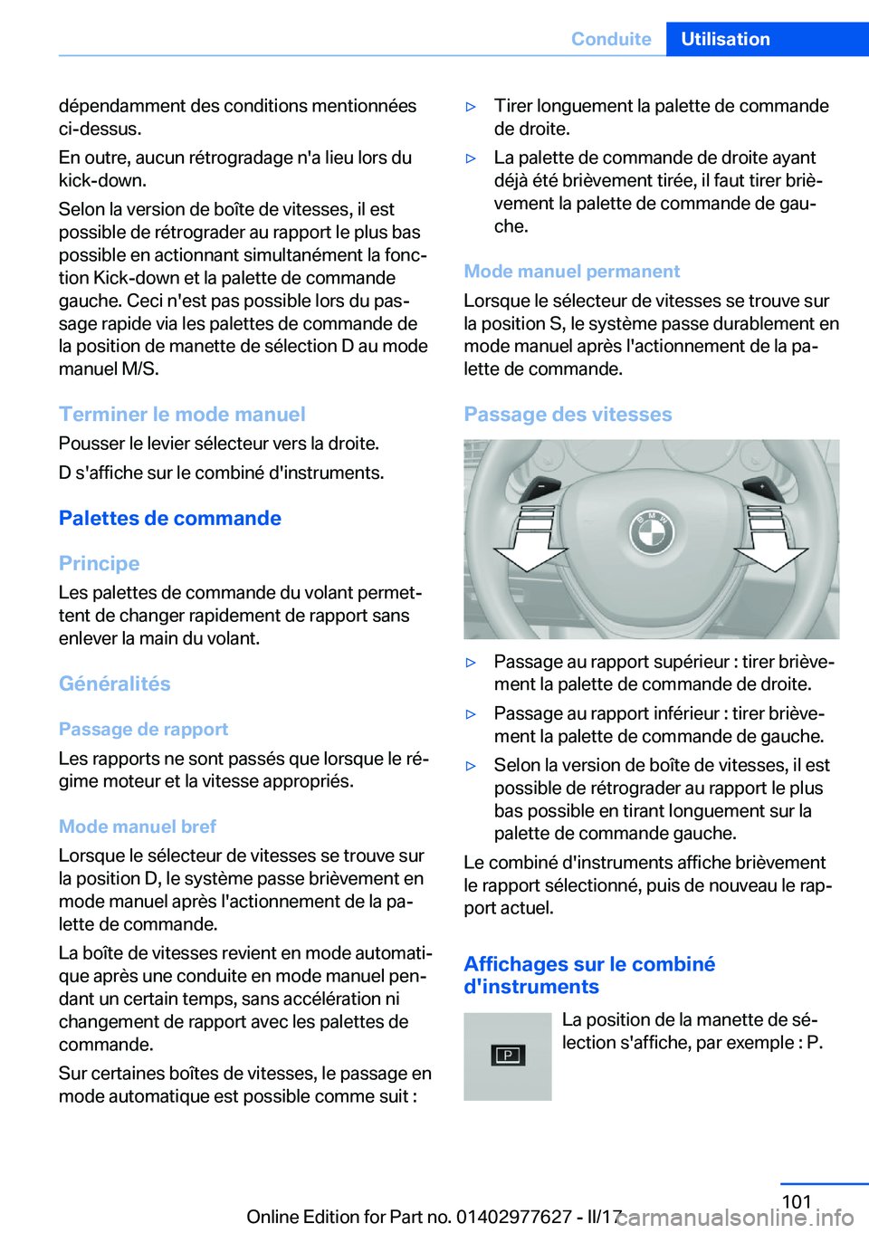 BMW X6 2017  Notices Demploi (in French) �d�é�p�e�n�d�a�m�m�e�n�t� �d�e�s� �c�o�n�d�i�t�i�o�n�s� �m�e�n�t�i�o�n�n�é�e�s
�c�i�-�d�e�s�s�u�s�.
�E�n� �o�u�t�r�e�,� �a�u�c�u�n� �r�é�t�r�o�g�r�a�d�a�g�e� �n�'�a� �l�i�e�u� �l�o�r�s� �d�u �k