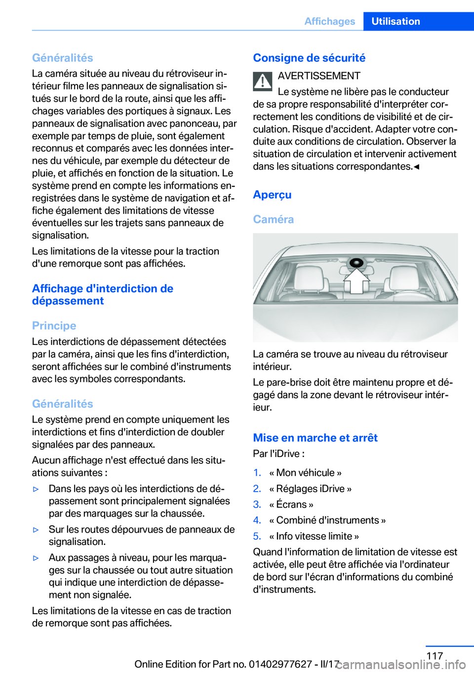 BMW X6 2017  Notices Demploi (in French) �G�é�n�é�r�a�l�i�t�é�s
�L�a� �c�a�m�é�r�a� �s�i�t�u�é�e� �a�u� �n�i�v�e�a�u� �d�u� �r�é�t�r�o�v�i�s�e�u�r� �i�nj
�t�é�r�i�e�u�r� �f�i�l�m�e� �l�e�s� �p�a�n�n�e�a�u�x� �d�e� �s�i�g�n�a�l�i�s�a�