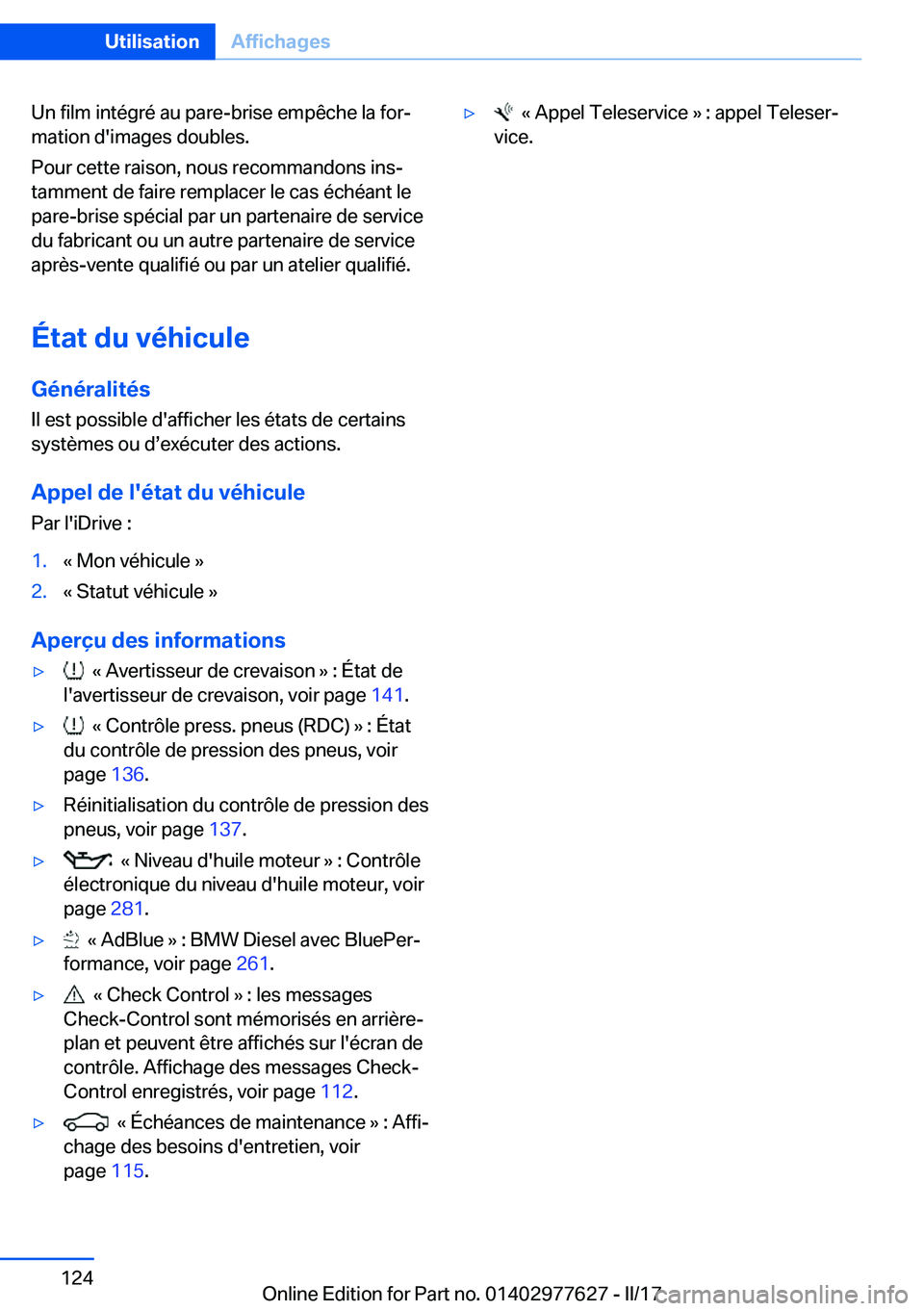 BMW X6 2017  Notices Demploi (in French) �U�n� �f�i�l�m� �i�n�t�é�g�r�é� �a�u� �p�a�r�e�-�b�r�i�s�e� �e�m�p�ê�c�h�e� �l�a� �f�o�rj
�m�a�t�i�o�n� �d�'�i�m�a�g�e�s� �d�o�u�b�l�e�s�.
�P�o�u�r� �c�e�t�t�e� �r�a�i�s�o�n�,� �n�o�u�s� �r�e�