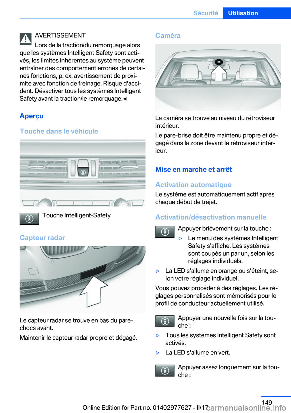 BMW X6 2017  Notices Demploi (in French) �A�V�E�R�T�I�S�S�E�M�E�N�T
�L�o�r�s� �d�e� �l�a� �t�r�a�c�t�i�o�n�/�d�u� �r�e�m�o�r�q�u�a�g�e� �a�l�o�r�s
�q�u�e� �l�e�s� �s�y�s�t�è�m�e�s� �I�n�t�e�l�l�i�g�e�n�t� �S�a�f�e�t�y� �s�o�n�t� �a�c�t�ij 