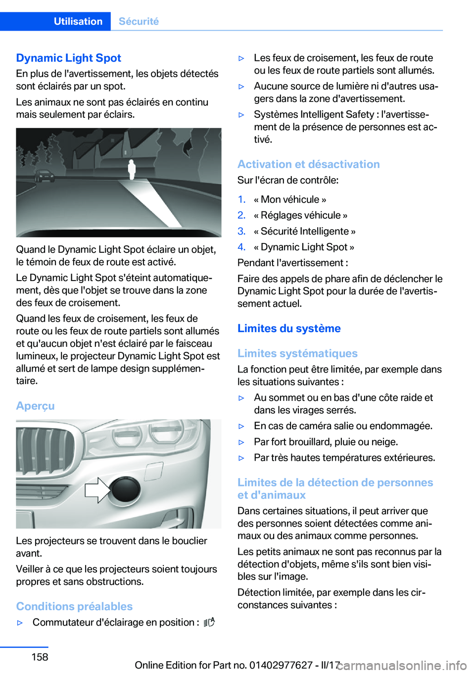 BMW X6 2017  Notices Demploi (in French) �D�y�n�a�m�i�c��L�i�g�h�t��S�p�o�t
�E�n� �p�l�u�s� �d�e� �l�'�a�v�e�r�t�i�s�s�e�m�e�n�t�,� �l�e�s� �o�b�j�e�t�s� �d�é�t�e�c�t�é�s
�s�o�n�t� �é�c�l�a�i�r�é�s� �p�a�r� �u�n� �s�p�o�t�.
�L�e�s�