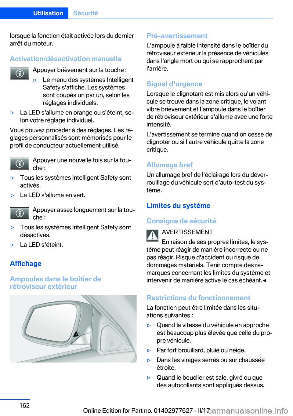 BMW X6 2017  Notices Demploi (in French) �l�o�r�s�q�u�e� �l�a� �f�o�n�c�t�i�o�n� �é�t�a�i�t� �a�c�t�i�v�é�e� �l�o�r�s� �d�u� �d�e�r�n�i�e�r
�a�r�r�ê�t� �d�u� �m�o�t�e�u�r�.
�A�c�t�i�v�a�t�i�o�n�/�d�é�s�a�c�t�i�v�a�t�i�o�n��m�a�n�u�e�l�l