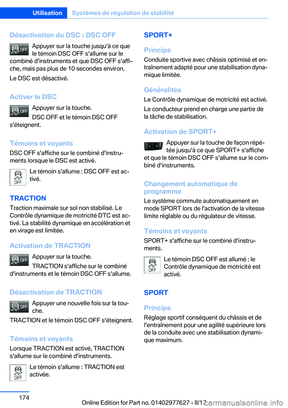 BMW X6 2017  Notices Demploi (in French) �D�é�s�a�c�t�i�v�a�t�i�o�n��d�u��D�S�C��:��D�S�C��O�F�F�A�p�p�u�y�e�r� �s�u�r� �l�a� �t�o�u�c�h�e� �j�u�s�q�u�'�à� �c�e� �q�u�e�l�e� �t�é�m�o�i�n� �D�S�C� �O�F�F� �s�'�a�l�l�u�m�e� �s�
