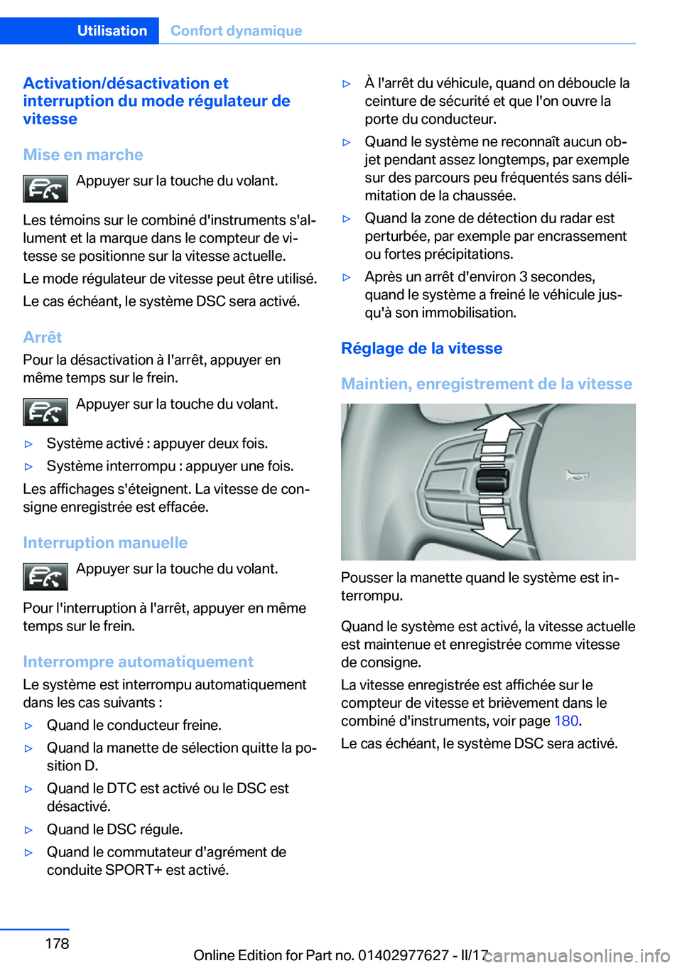BMW X6 2017  Notices Demploi (in French) �A�c�t�i�v�a�t�i�o�n�/�d�é�s�a�c�t�i�v�a�t�i�o�n��e�t
�i�n�t�e�r�r�u�p�t�i�o�n��d�u��m�o�d�e��r�é�g�u�l�a�t�e�u�r��d�e
�v�i�t�e�s�s�e
�M�i�s�e��e�n��m�a�r�c�h�e �A�p�p�u�y�e�r� �s�u�r� �l�a� 