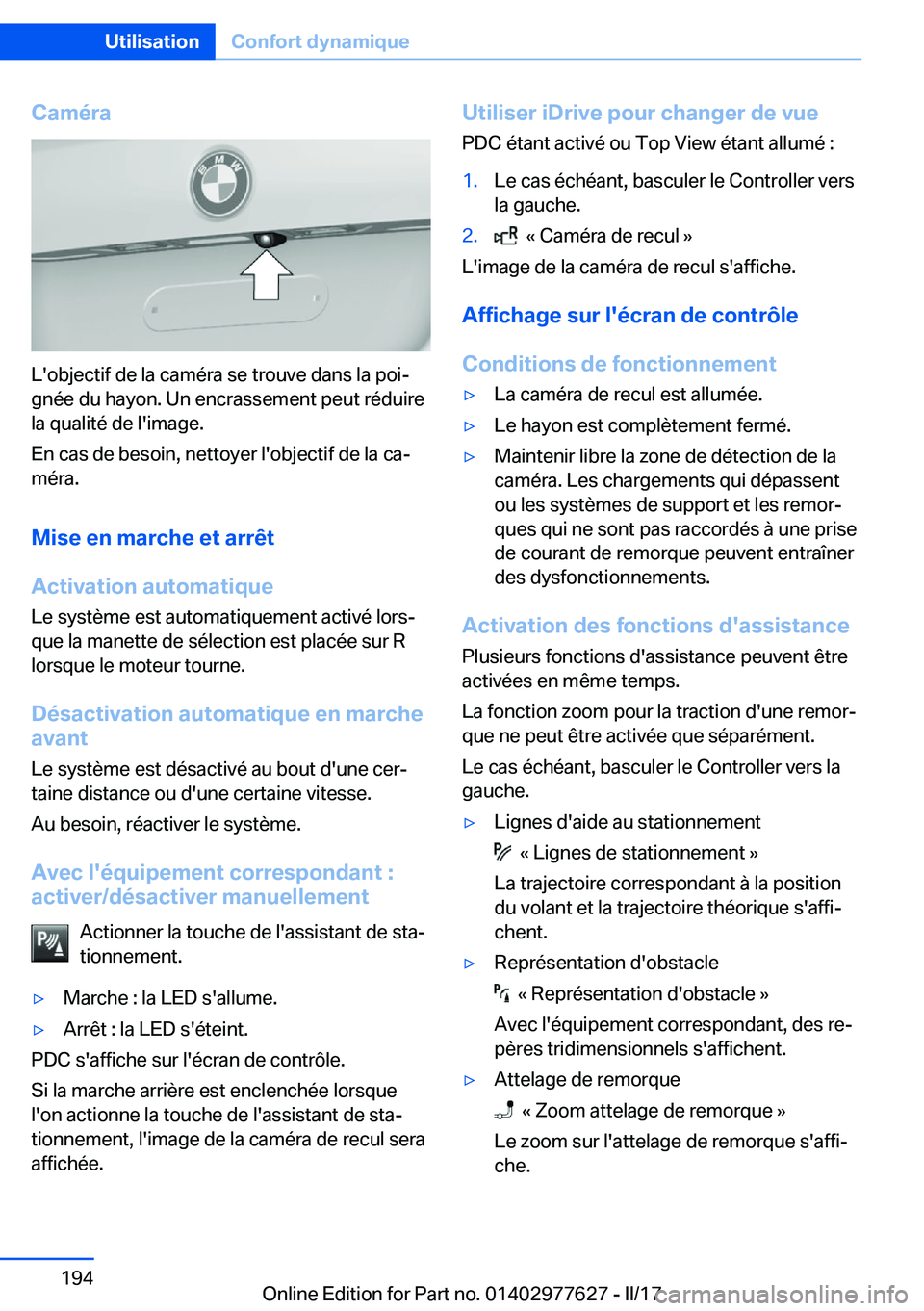 BMW X6 2017  Notices Demploi (in French) �C�a�m�é�r�a
�L�'�o�b�j�e�c�t�i�f� �d�e� �l�a� �c�a�m�é�r�a� �s�e� �t�r�o�u�v�e� �d�a�n�s� �l�a� �p�o�ij�g�n�é�e� �d�u� �h�a�y�o�n�.� �U�n� �e�n�c�r�a�s�s�e�m�e�n�t� �p�e�u�t� �r�é�d�u�i�r�e�