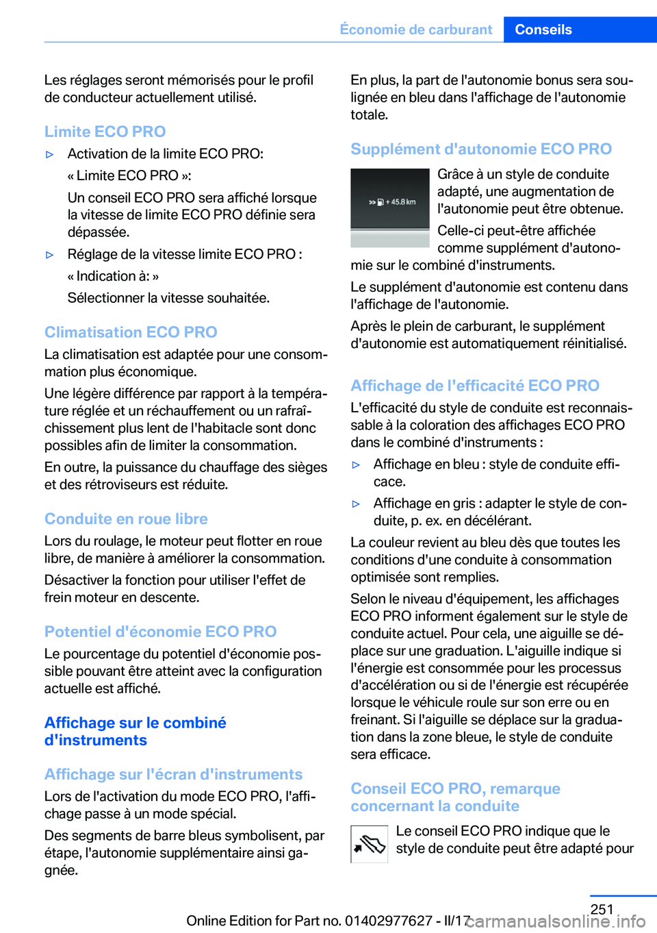 BMW X6 2017  Notices Demploi (in French) �L�e�s� �r�é�g�l�a�g�e�s� �s�e�r�o�n�t� �m�é�m�o�r�i�s�é�s� �p�o�u�r� �l�e� �p�r�o�f�i�l�d�e� �c�o�n�d�u�c�t�e�u�r� �a�c�t�u�e�l�l�e�m�e�n�t� �u�t�i�l�i�s�é�.
�L�i�m�i�t�e��E�C�O��P�R�O'y�A�