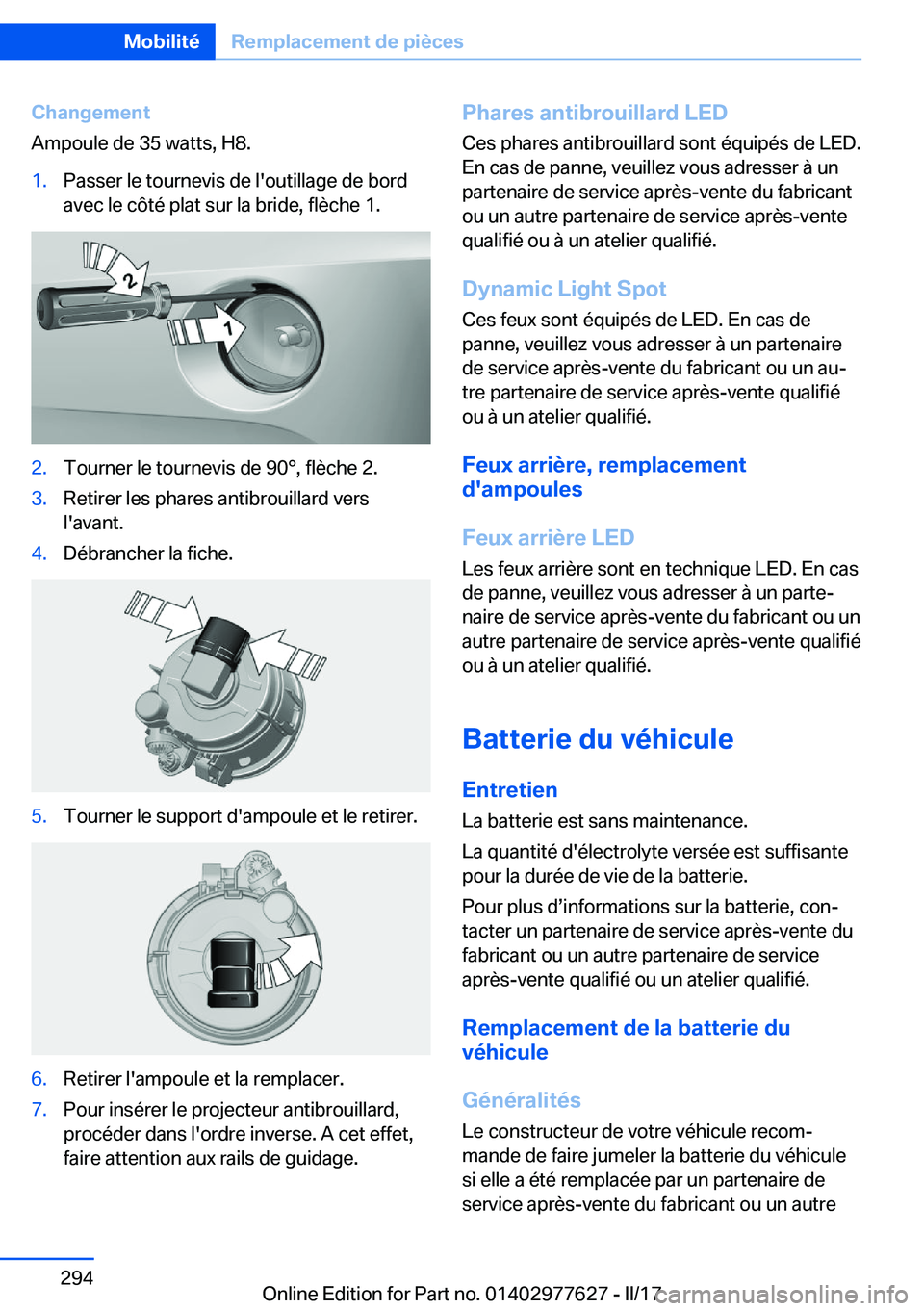 BMW X6 2017  Notices Demploi (in French) �C�h�a�n�g�e�m�e�n�t
�A�m�p�o�u�l�e� �d�e� �3�5� �w�a�t�t�s�,� �H�8�.�1�.�P�a�s�s�e�r� �l�e� �t�o�u�r�n�e�v�i�s� �d�e� �l�'�o�u�t�i�l�l�a�g�e� �d�e� �b�o�r�d
�a�v�e�c� �l�e� �c�ô�t�é� �p�l�a�t� 