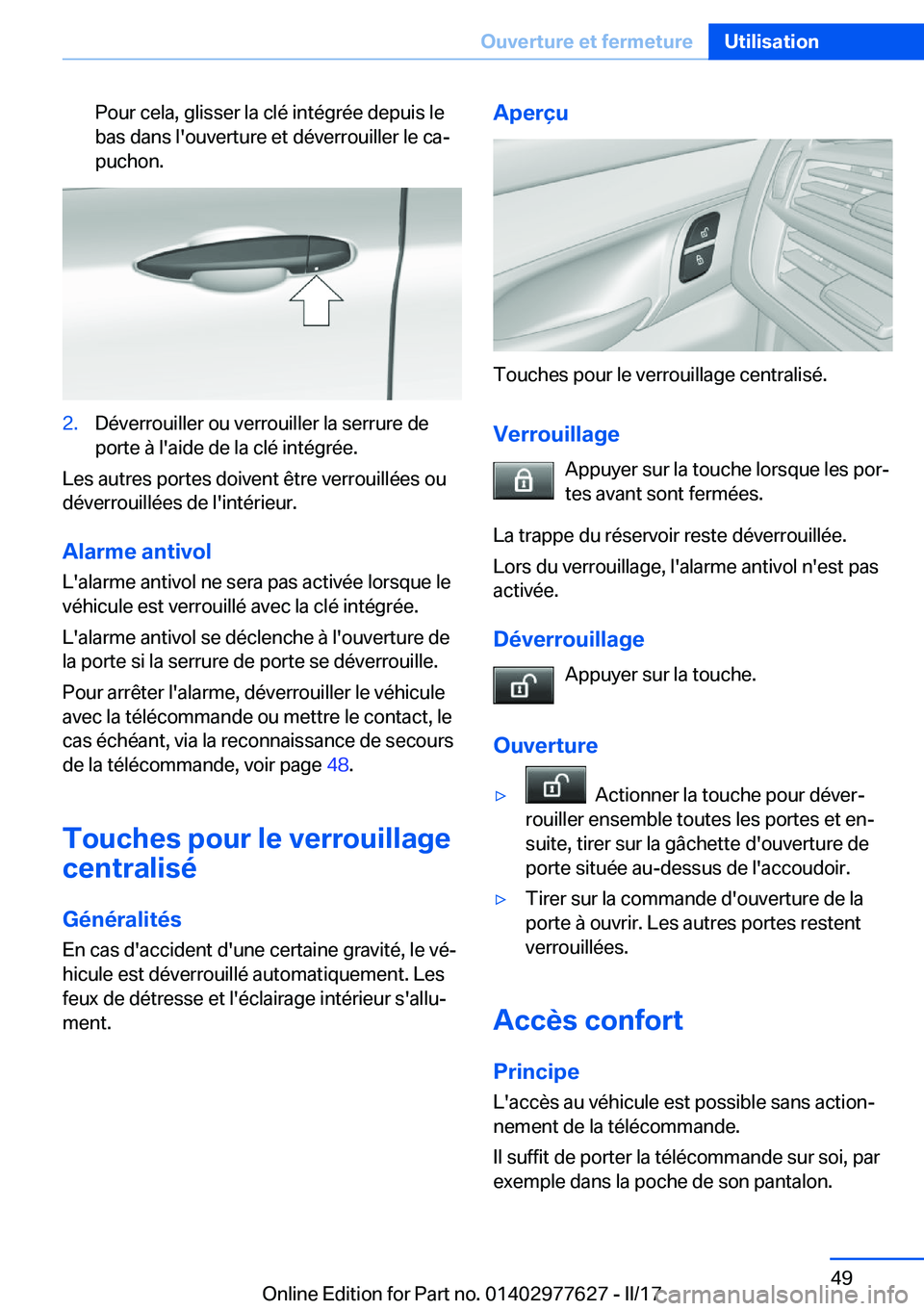 BMW X6 2017  Notices Demploi (in French) �P�o�u�r� �c�e�l�a�,� �g�l�i�s�s�e�r� �l�a� �c�l�é� �i�n�t�é�g�r�é�e� �d�e�p�u�i�s� �l�e
�b�a�s� �d�a�n�s� �l�'�o�u�v�e�r�t�u�r�e� �e�t� �d�é�v�e�r�r�o�u�i�l�l�e�r� �l�e� �c�aj �p�u�c�h�o�n�.