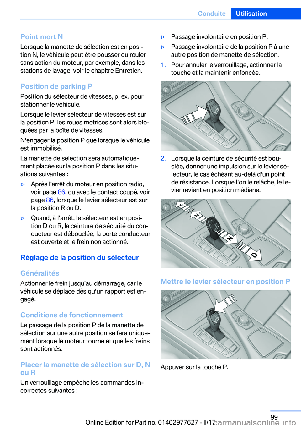 BMW X6 2017  Notices Demploi (in French) �P�o�i�n�t��m�o�r�t��N
�L�o�r�s�q�u�e� �l�a� �m�a�n�e�t�t�e� �d�e� �s�é�l�e�c�t�i�o�n� �e�s�t� �e�n� �p�o�s�ij �t�i�o�n� �N�,� �l�e� �v�é�h�i�c�u�l�e� �p�e�u�t� �ê�t�r�e� �p�o�u�s�s�e�r� �o�u� �