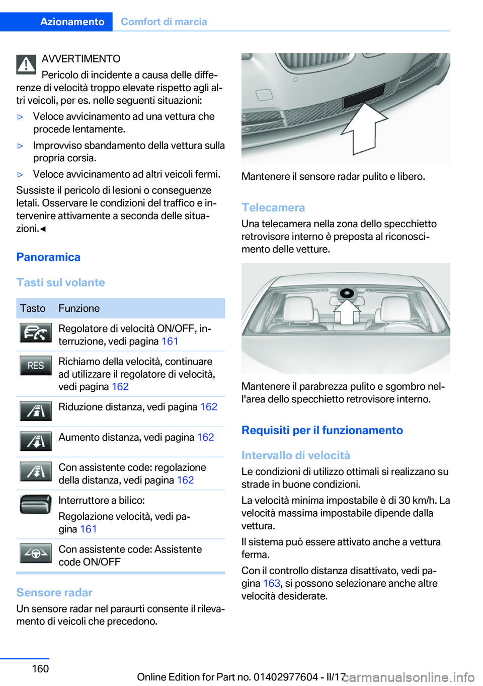 BMW X6 2017  Libretti Di Uso E manutenzione (in Italian) �A�V�V�E�R�T�I�M�E�N�T�O
�P�e�r�i�c�o�l�o� �d�i� �i�n�c�i�d�e�n�t�e� �a� �c�a�u�s�a� �d�e�l�l�e� �d�i�f�f�eª
�r�e�n�z�e� �d�i� �v�e�l�o�c�i�t�à� �t�r�o�p�p�o� �e�l�e�v�a�t�e� �r�i�s�p�e�t�t�o� �a�g