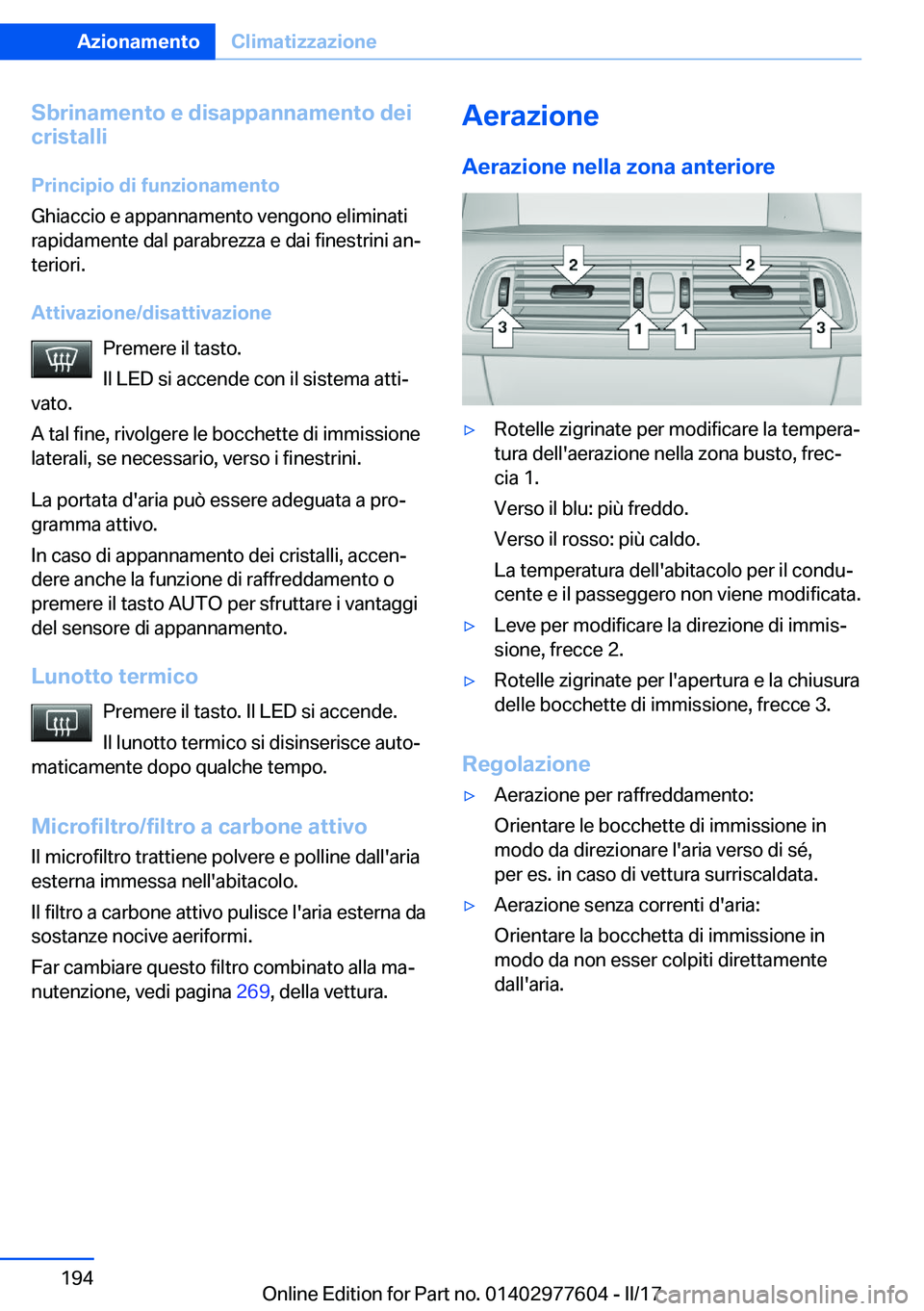 BMW X6 2017  Libretti Di Uso E manutenzione (in Italian) �S�b�r�i�n�a�m�e�n�t�o��e��d�i�s�a�p�p�a�n�n�a�m�e�n�t�o��d�e�i�c�r�i�s�t�a�l�l�i
�P�r�i�n�c�i�p�i�o��d�i��f�u�n�z�i�o�n�a�m�e�n�t�o �G�h�i�a�c�c�i�o� �e� �a�p�p�a�n�n�a�m�e�n�t�o� �v�e�n�g�o�n�o