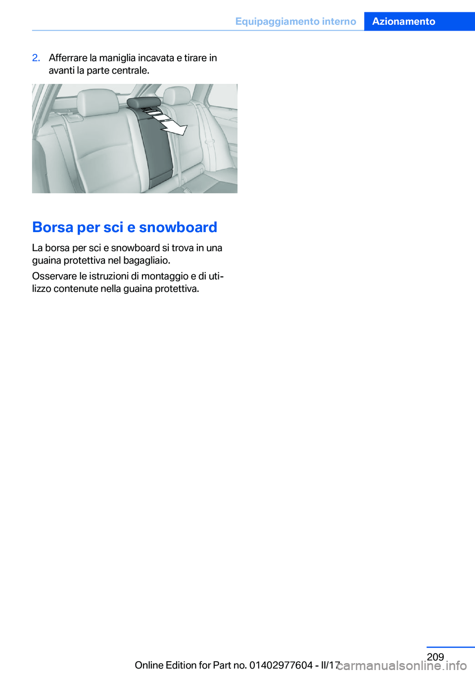 BMW X6 2017  Libretti Di Uso E manutenzione (in Italian) �2�.�A�f�f�e�r�r�a�r�e� �l�a� �m�a�n�i�g�l�i�a� �i�n�c�a�v�a�t�a� �e� �t�i�r�a�r�e� �i�n�a�v�a�n�t�i� �l�a� �p�a�r�t�e� �c�e�n�t�r�a�l�e�.
�B�o�r�s�a��p�e�r��s�c�i��e��s�n�o�w�b�o�a�r�d
�L�a� �b�o