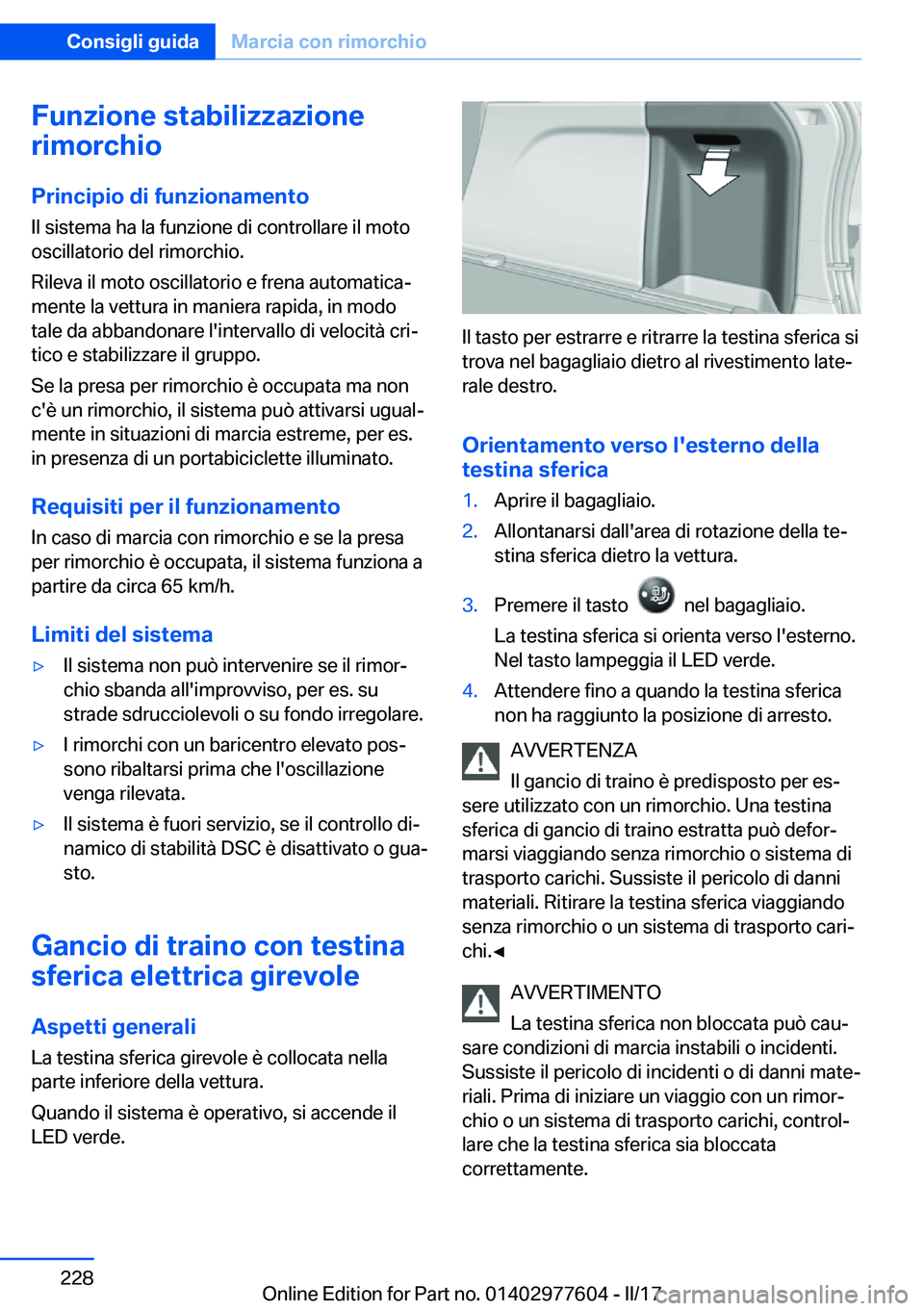 BMW X6 2017  Libretti Di Uso E manutenzione (in Italian) �F�u�n�z�i�o�n�e��s�t�a�b�i�l�i�z�z�a�z�i�o�n�e
�r�i�m�o�r�c�h�i�o
�P�r�i�n�c�i�p�i�o��d�i��f�u�n�z�i�o�n�a�m�e�n�t�o
�I�l� �s�i�s�t�e�m�a� �h�a� �l�a� �f�u�n�z�i�o�n�e� �d�i� �c�o�n�t�r�o�l�l�a�r�