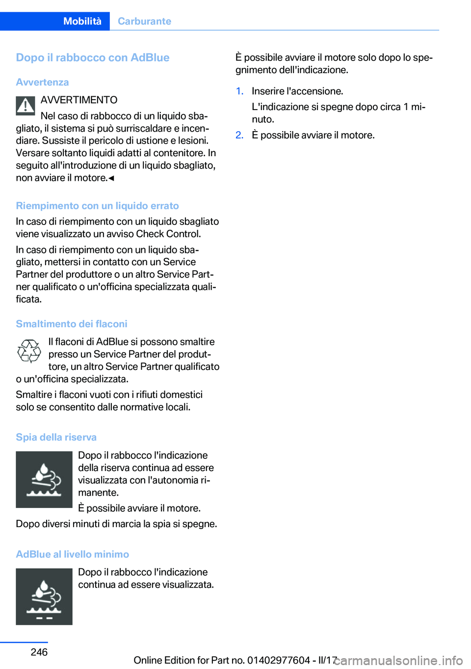 BMW X6 2017  Libretti Di Uso E manutenzione (in Italian) �D�o�p�o��i�l��r�a�b�b�o�c�c�o��c�o�n��A�d�B�l�u�e
�A�v�v�e�r�t�e�n�z�a �A�V�V�E�R�T�I�M�E�N�T�O
�N�e�l� �c�a�s�o� �d�i� �r�a�b�b�o�c�c�o� �d�i� �u�n� �l�i�q�u�i�d�o� �s�b�aª
�g�l�i�a�t�o�,� �i�