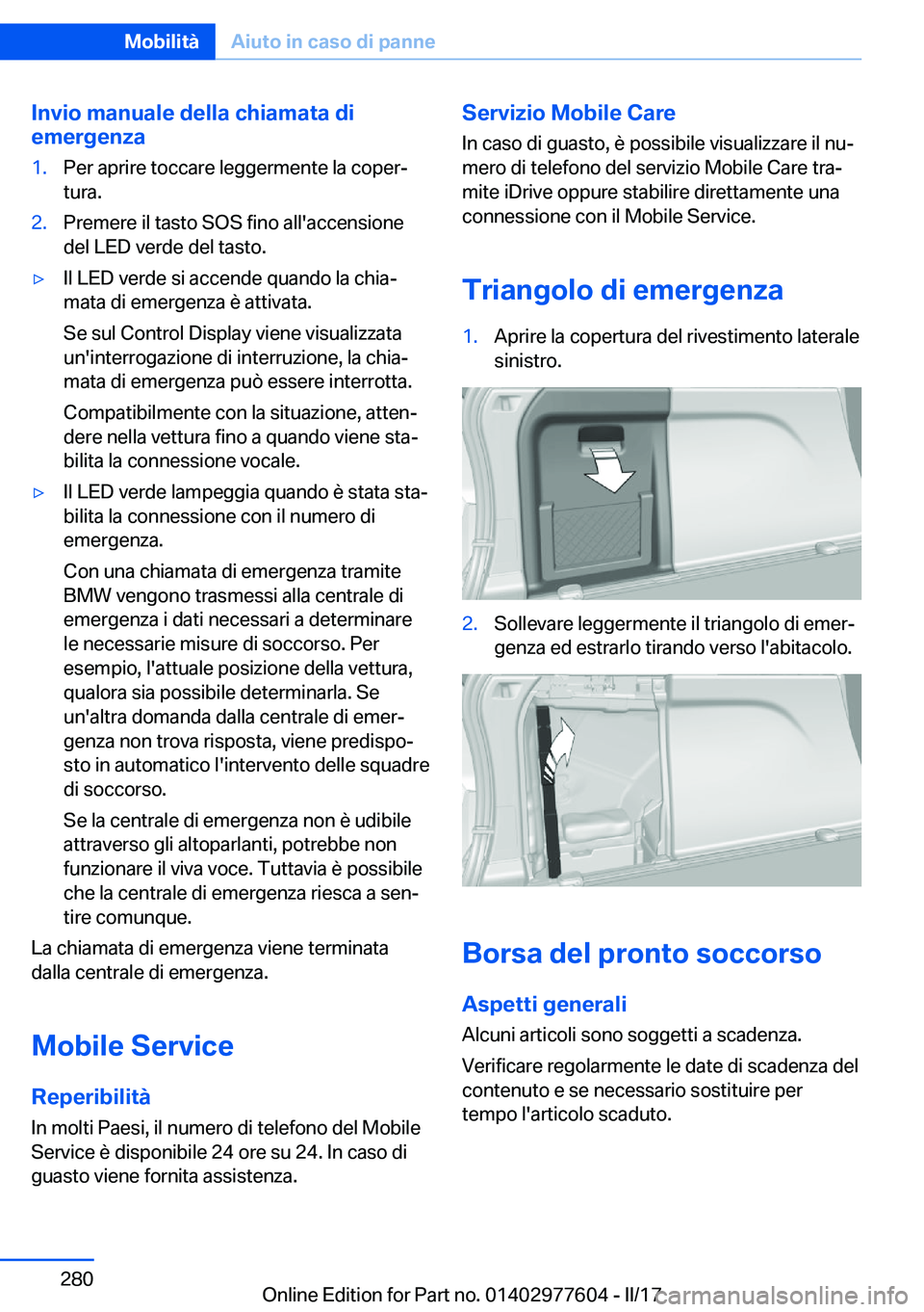 BMW X6 2017  Libretti Di Uso E manutenzione (in Italian) �I�n�v�i�o��m�a�n�u�a�l�e��d�e�l�l�a��c�h�i�a�m�a�t�a��d�i
�e�m�e�r�g�e�n�z�a�1�.�P�e�r� �a�p�r�i�r�e� �t�o�c�c�a�r�e� �l�e�g�g�e�r�m�e�n�t�e� �l�a� �c�o�p�e�rª
�t�u�r�a�.�2�.�P�r�e�m�e�r�e� �i�