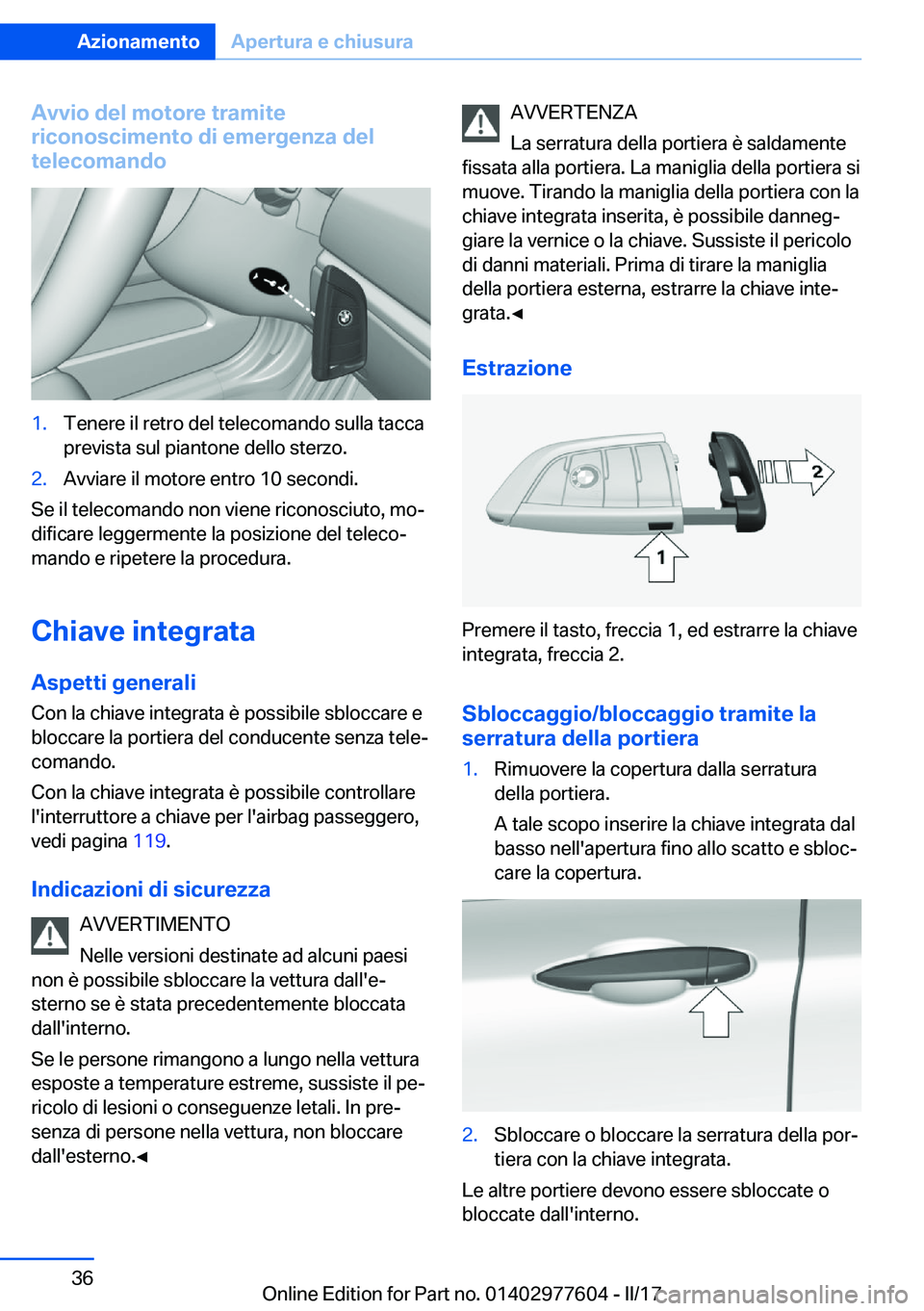 BMW X6 2017  Libretti Di Uso E manutenzione (in Italian) �A�v�v�i�o��d�e�l��m�o�t�o�r�e��t�r�a�m�i�t�e
�r�i�c�o�n�o�s�c�i�m�e�n�t�o��d�i��e�m�e�r�g�e�n�z�a��d�e�l
�t�e�l�e�c�o�m�a�n�d�o�1�.�T�e�n�e�r�e� �i�l� �r�e�t�r�o� �d�e�l� �t�e�l�e�c�o�m�a�n�d�o