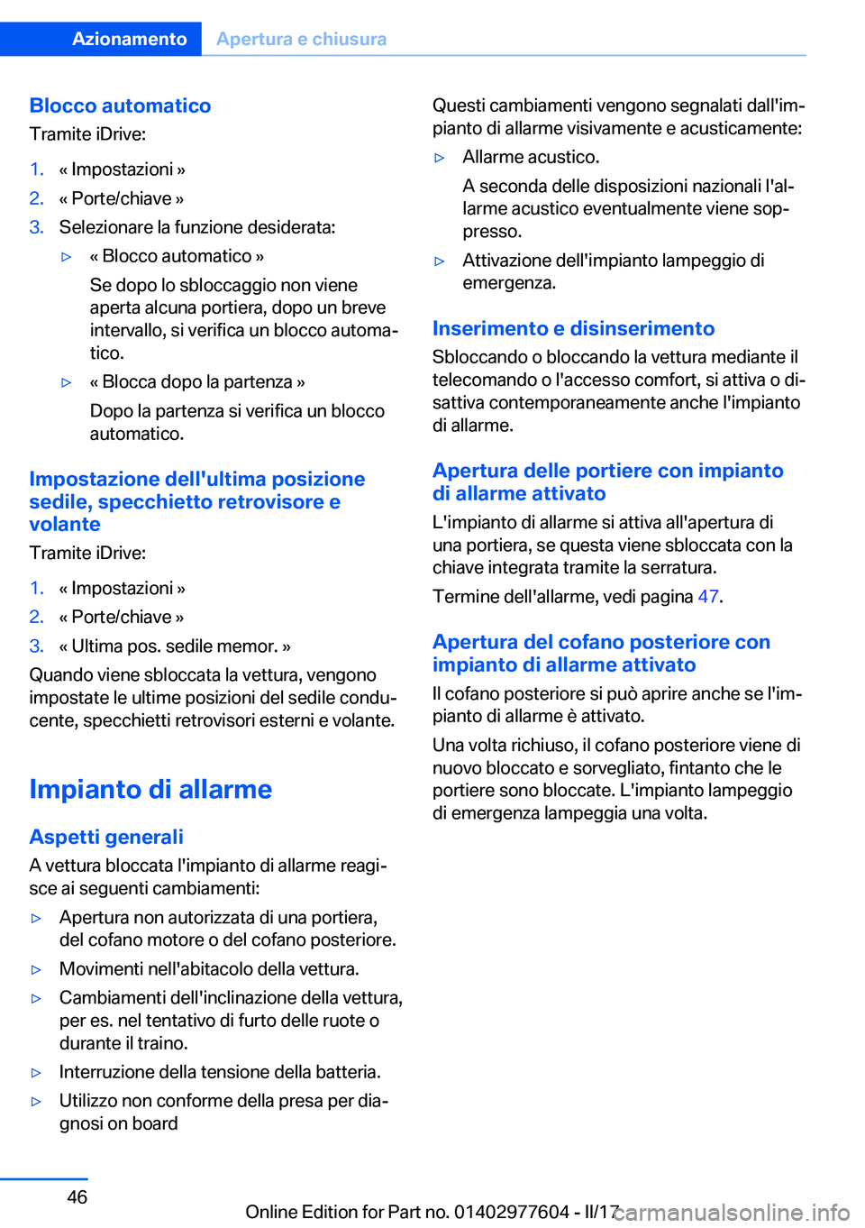 BMW X6 2017  Libretti Di Uso E manutenzione (in Italian) �B�l�o�c�c�o��a�u�t�o�m�a�t�i�c�o�T�r�a�m�i�t�e� �i�D�r�i�v�e�:�1�.�«� �I�m�p�o�s�t�a�z�i�o�n�i� �{�2�.�«� �P�o�r�t�e�/�c�h�i�a�v�e� �{�3�.�S�e�l�e�z�i�o�n�a�r�e� �l�a� �f�u�n�z�i�o�n�e� �d�e�s�i�d